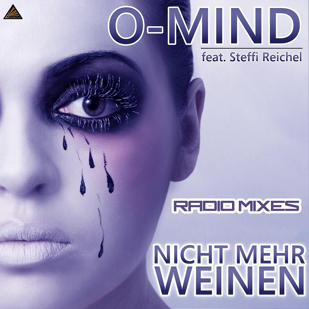 O-Mind - Nicht mehr weinen (Radio Mix)