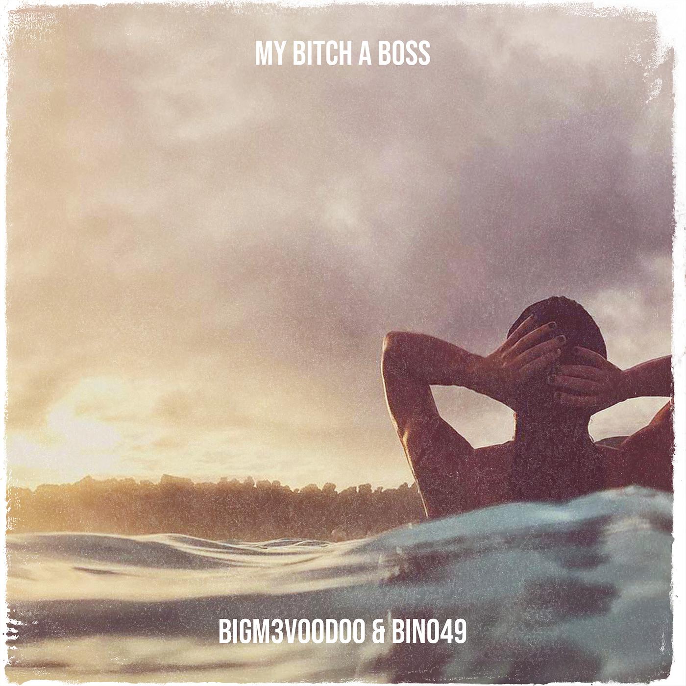 Постер альбома My Bitch a Boss