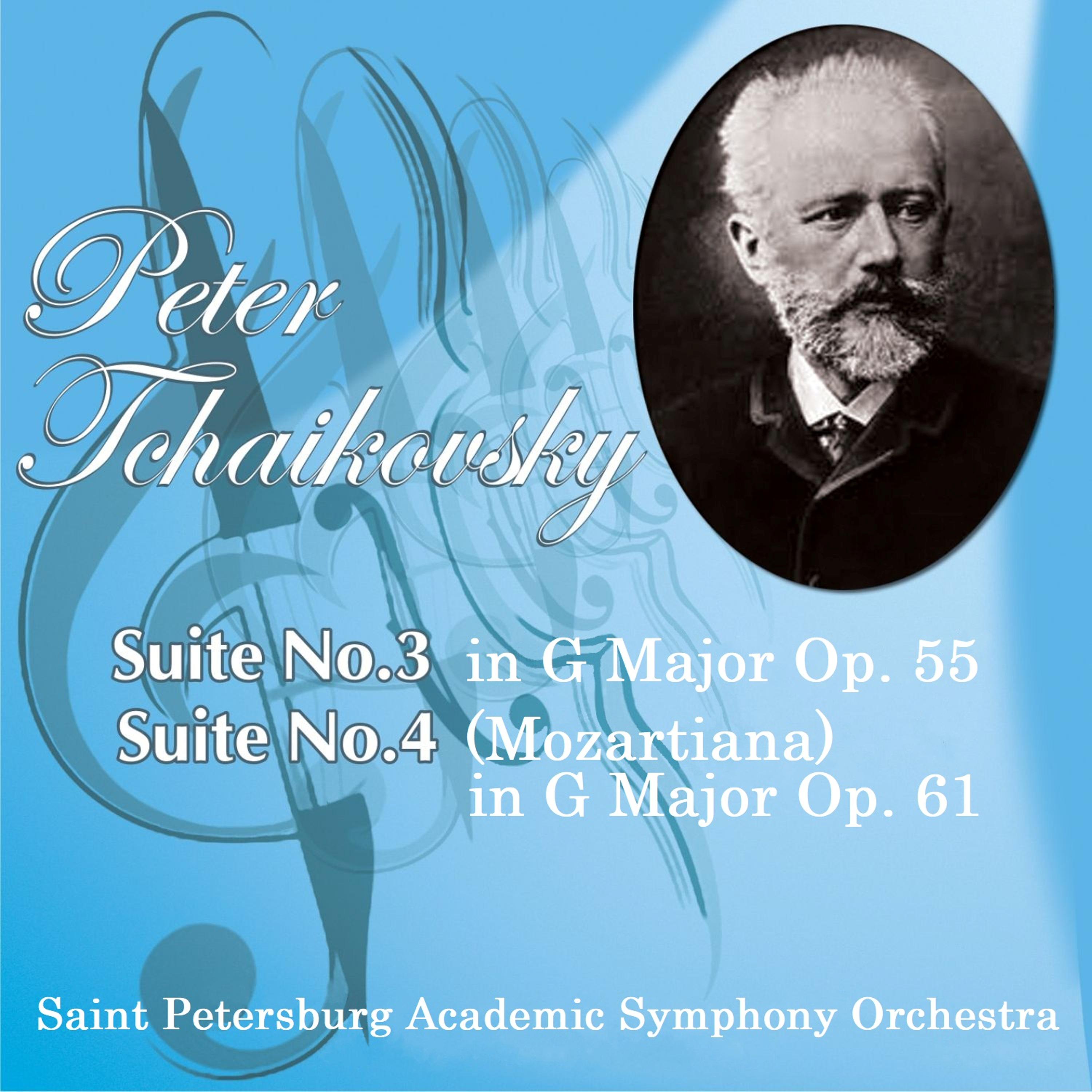 Постер альбома Peter Tchaikovsky. Suite No. 3 in G Major, Op. 55 - Suite No. 4 (Mozartiana) in G Major, Op. 61