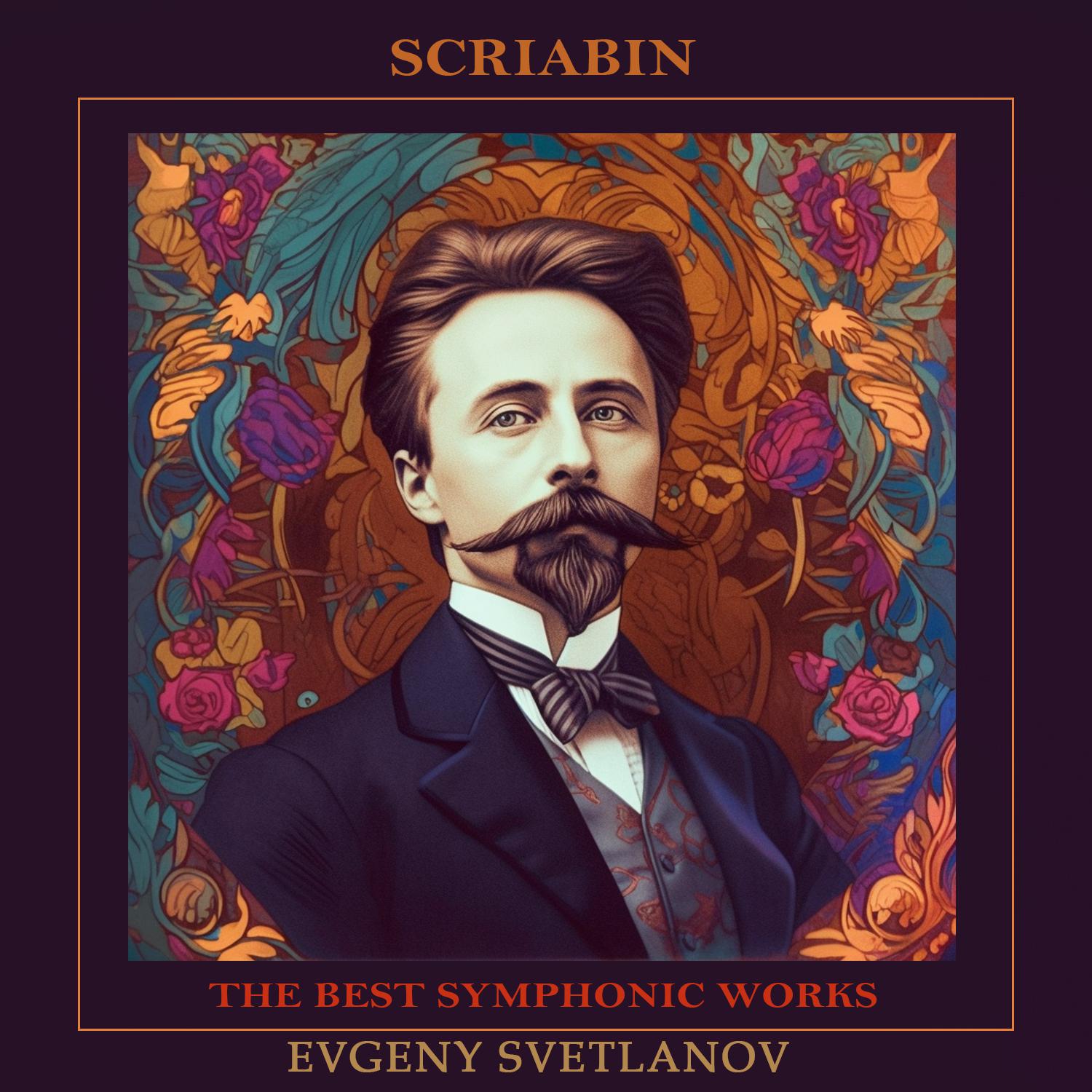 Постер альбома Scriabin: The Best Symphonic Works