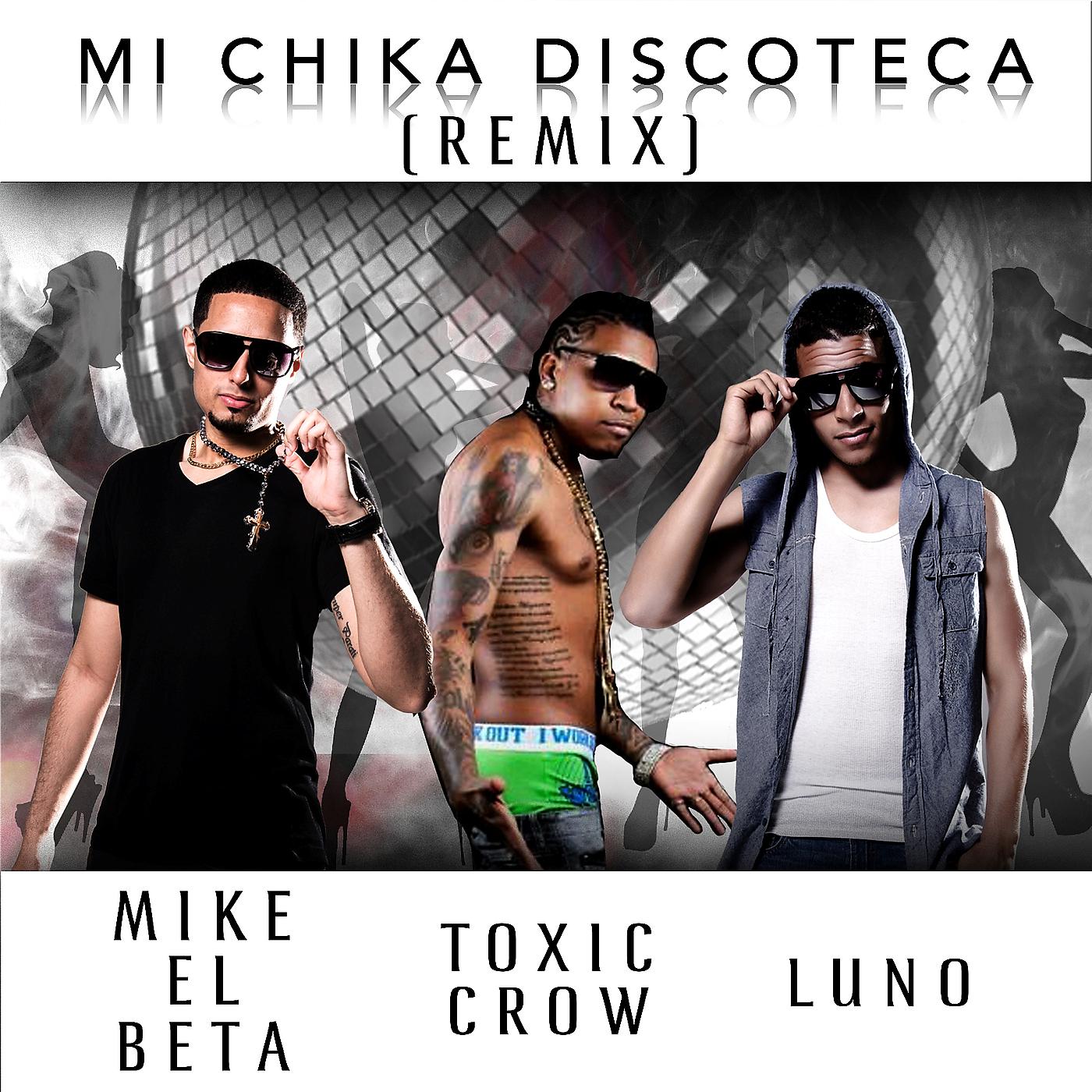 Постер альбома Mi Chika Discoteca (Remix) [feat. Toxic Crow]