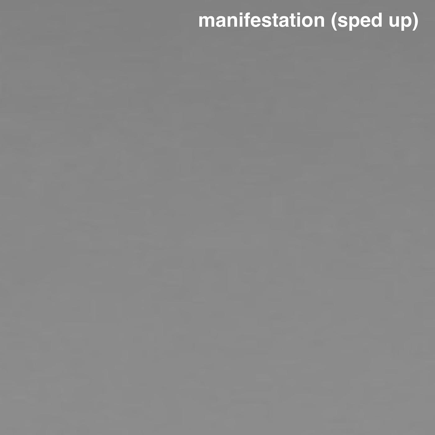 Постер альбома Manifestation (Sped Up)