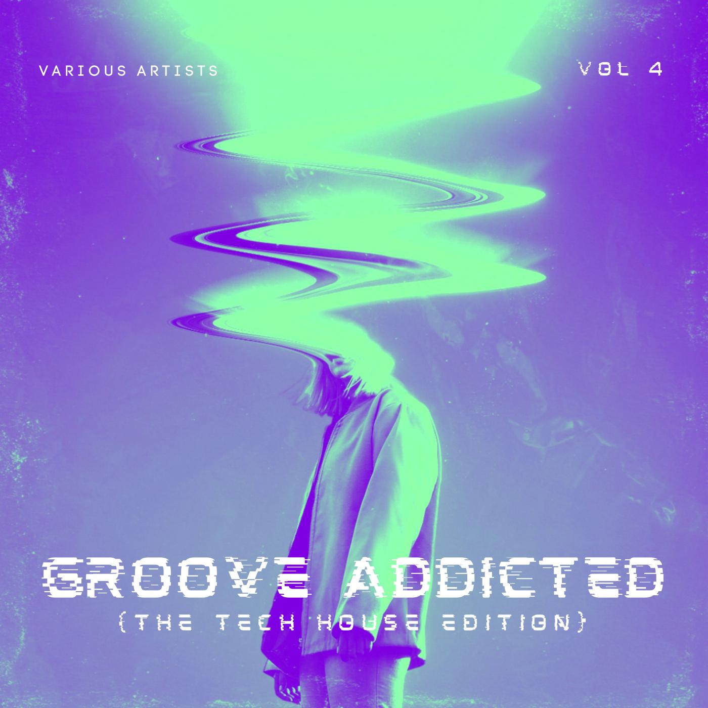 Постер альбома Groove Addicted (The Tech House Edition), Vol. 4