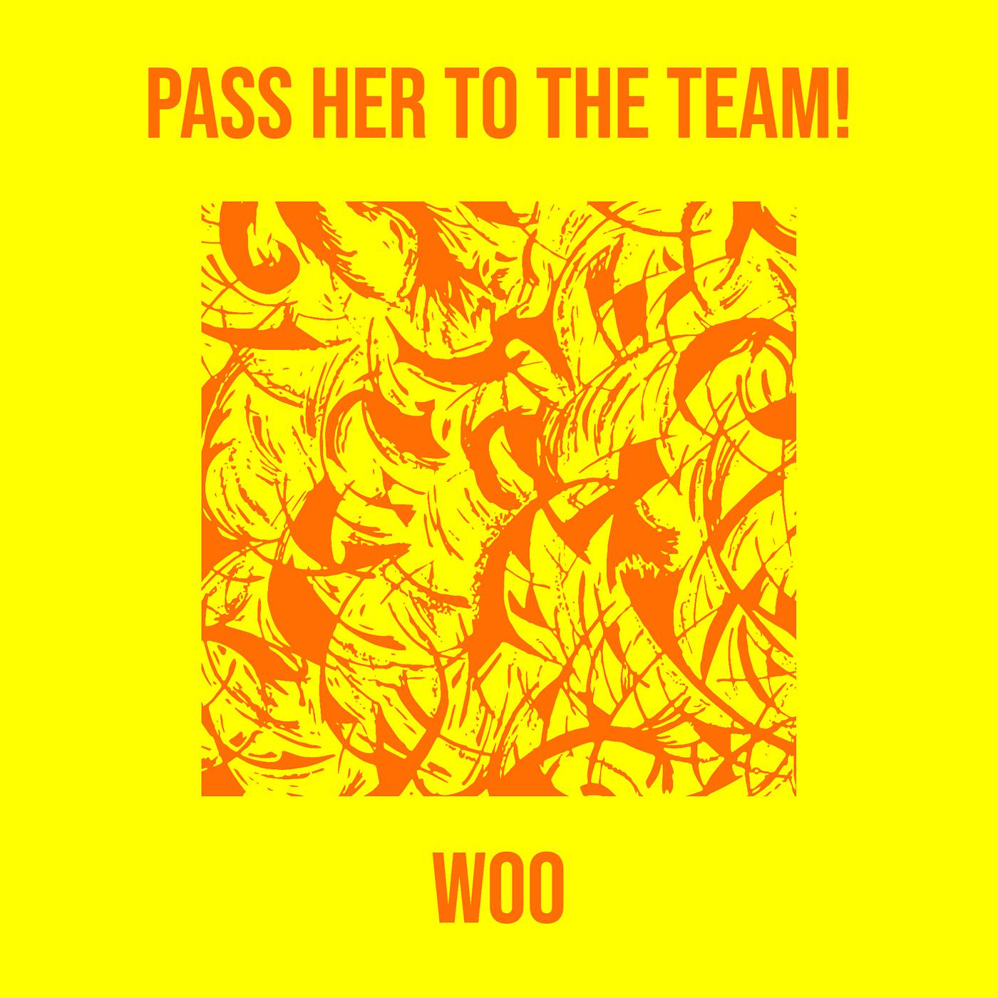 Постер альбома Pass Her to the Team!