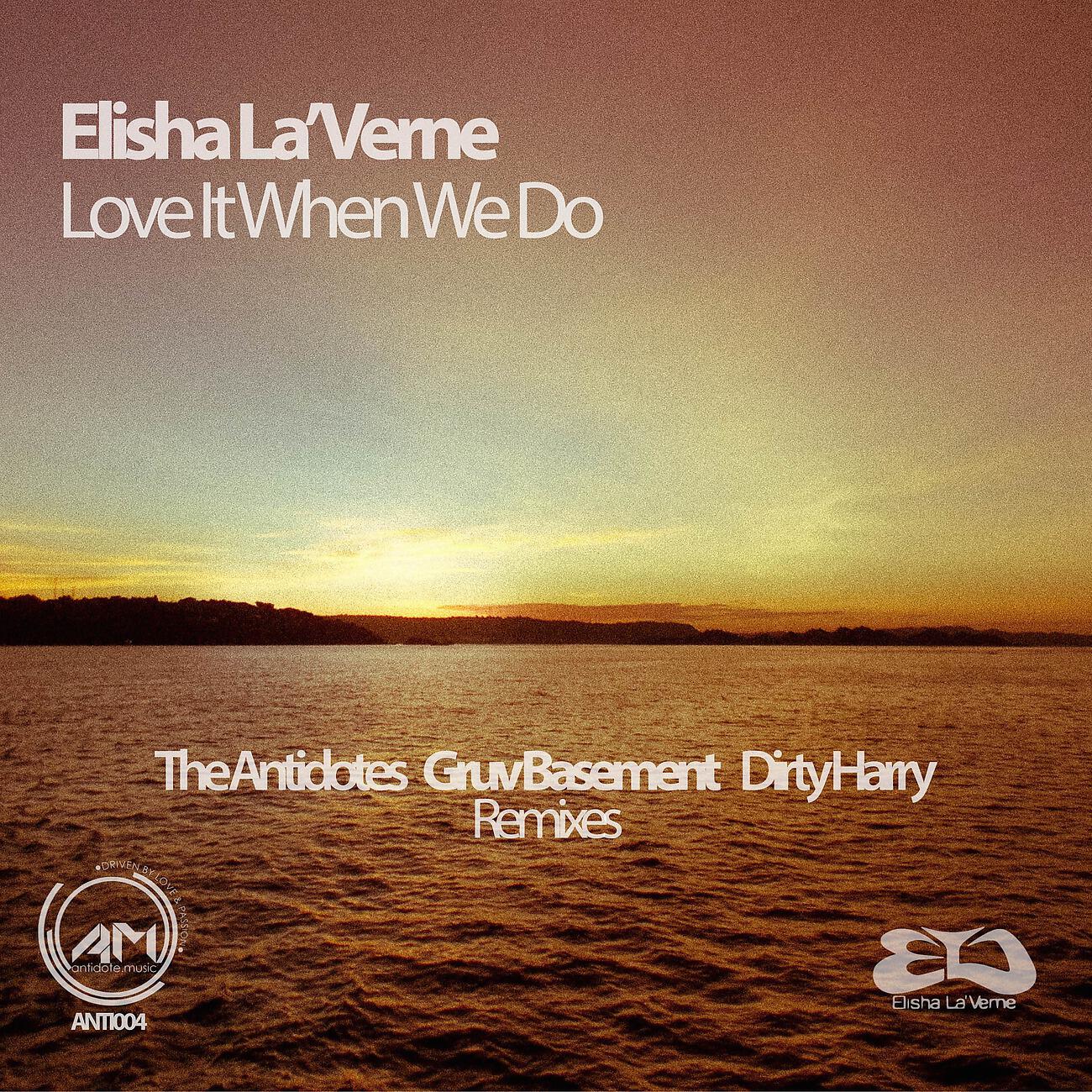 Elisha La'Verne - Love It When We Do (Dirty Harry Groove Cartel Remix)