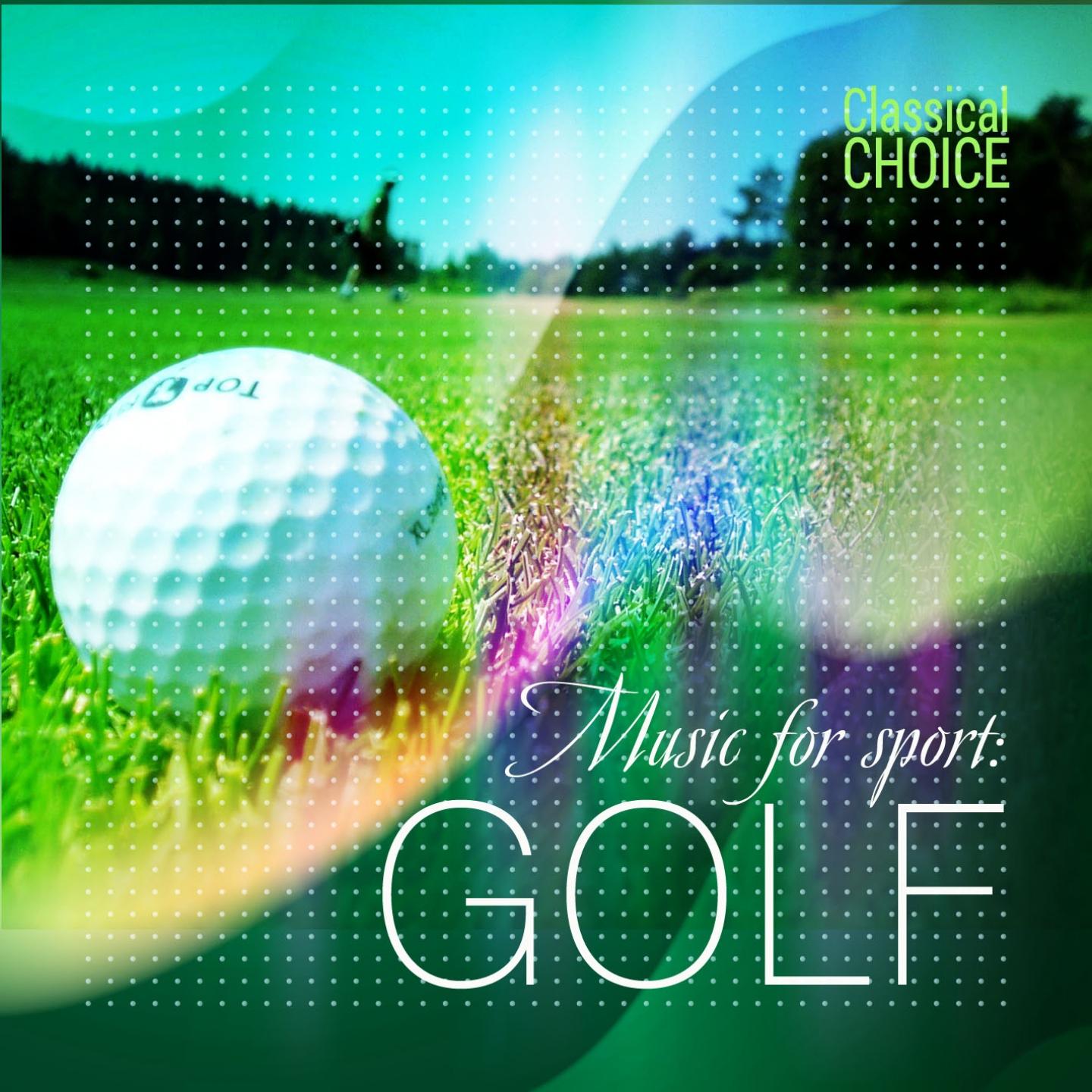 Постер альбома Classical Choice: Music for Sport - Golf