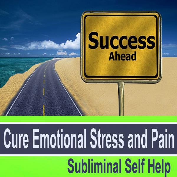 Subliminal Self Help Group - Cure Emotional Stress and Pain v5