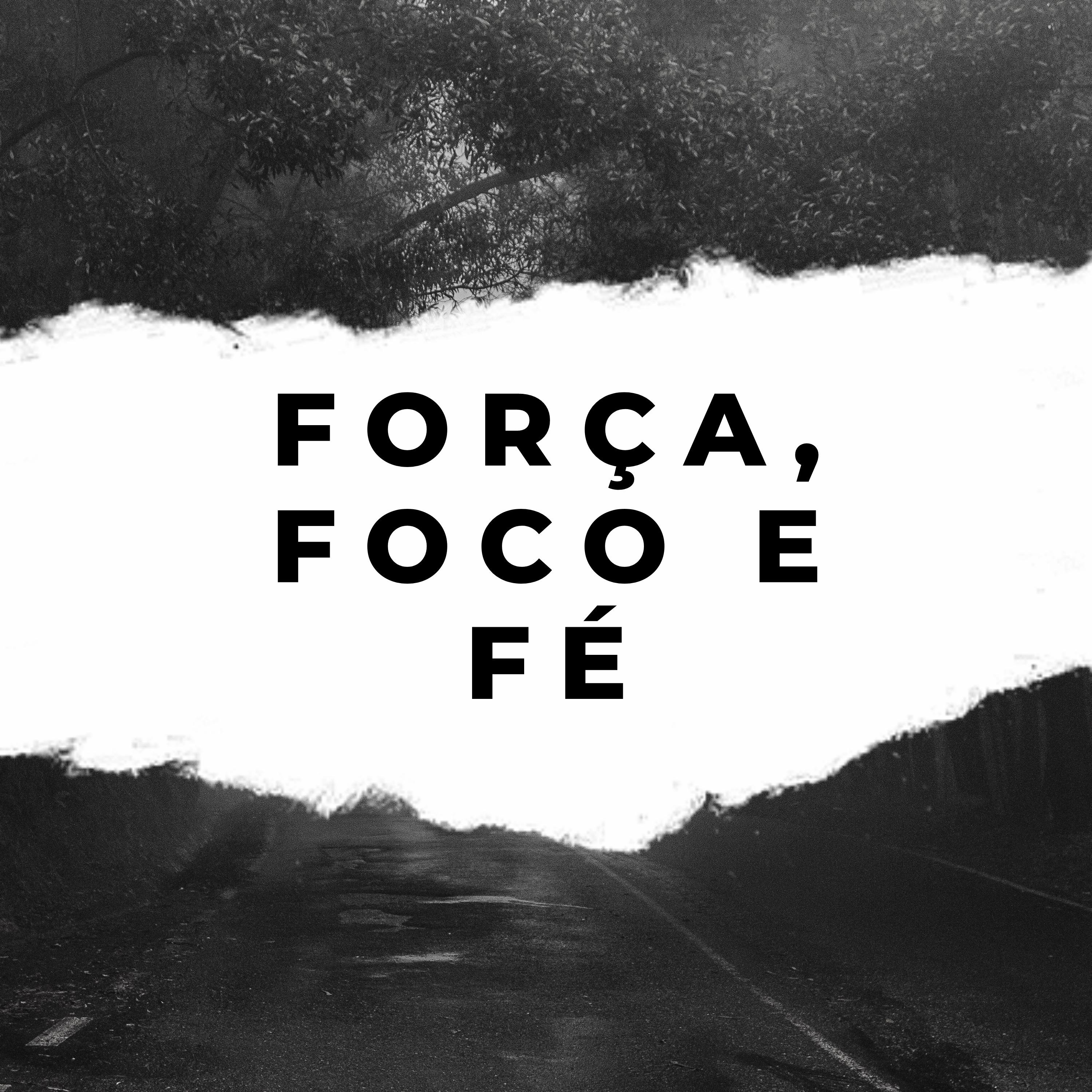 Постер альбома Força, Foco e Fé