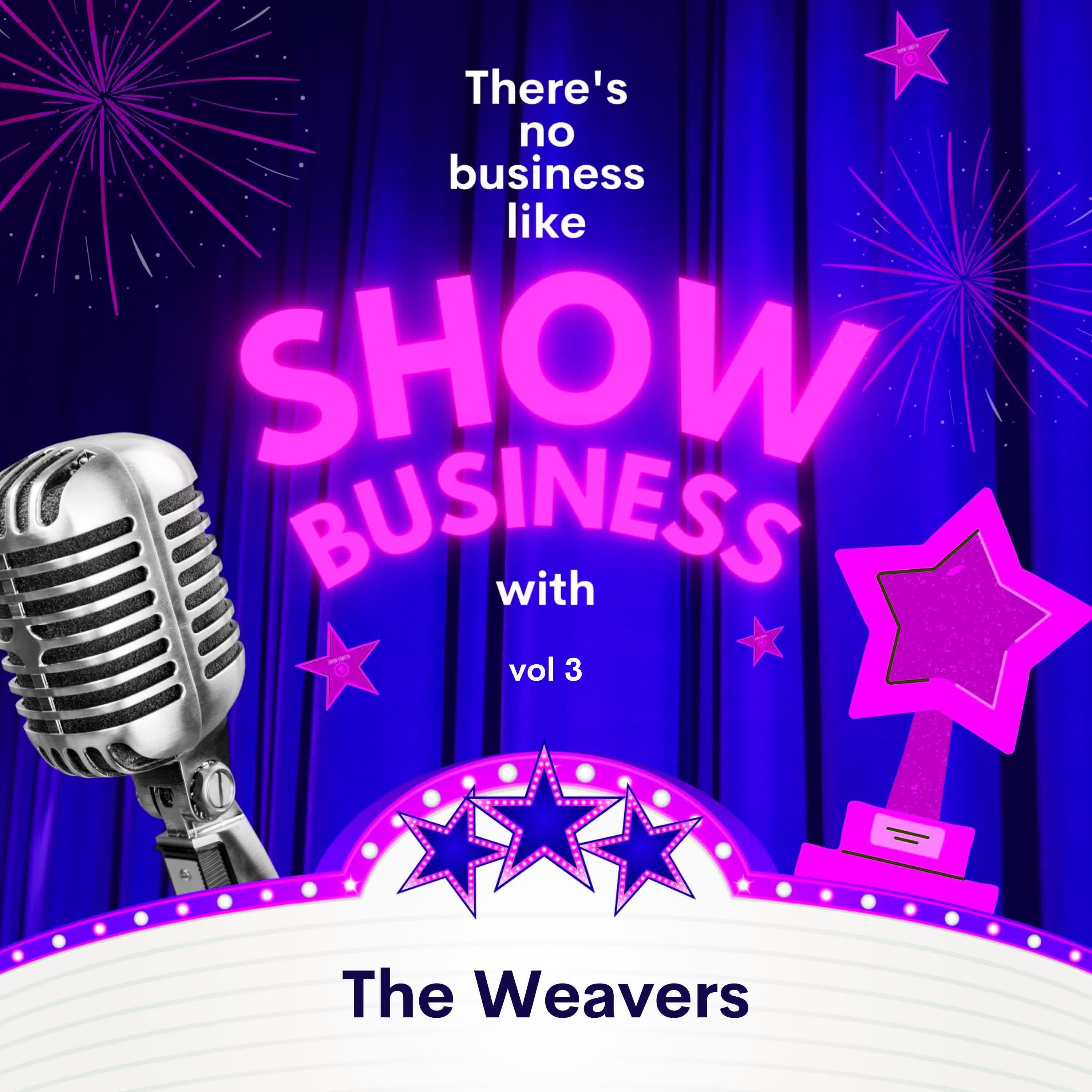 Постер альбома There's No Business Like Show Business with The Weavers, Vol. 3