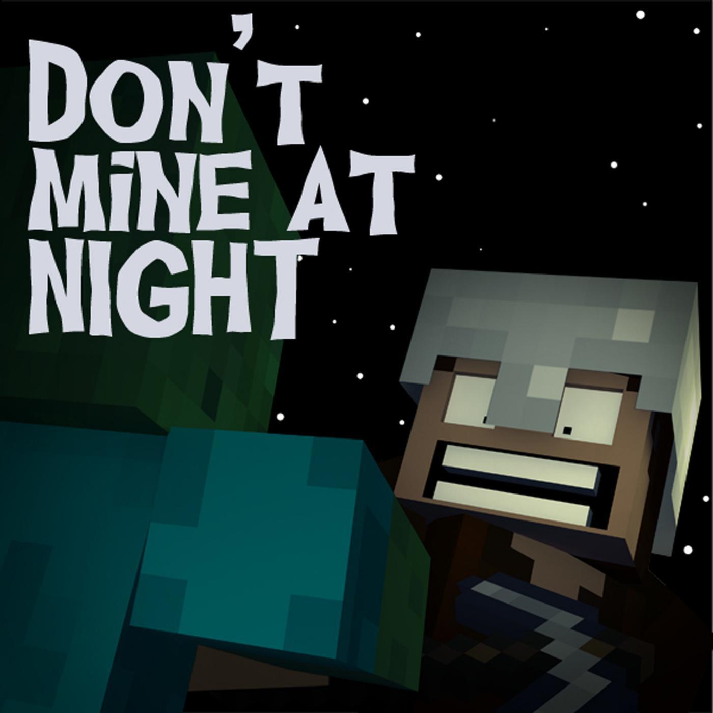 Brad Knauber - Don't Mine at Night - Minecraft Parody