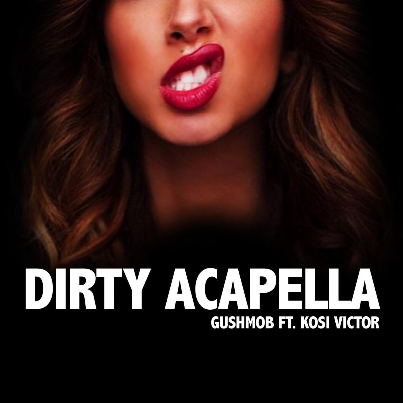 Постер альбома Dirty Acapella (Gucci Polo) [feat. Kosi Victor]