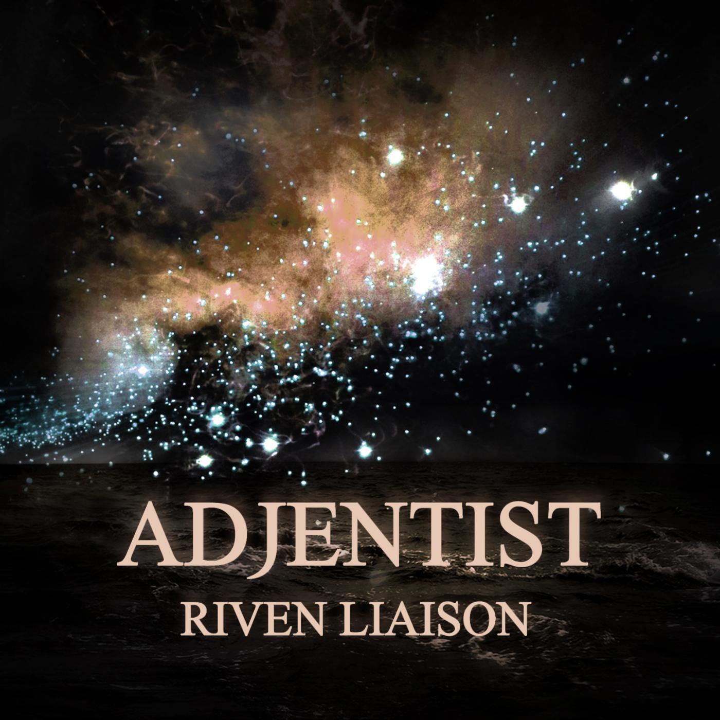 Adjentist - Riven Liaison