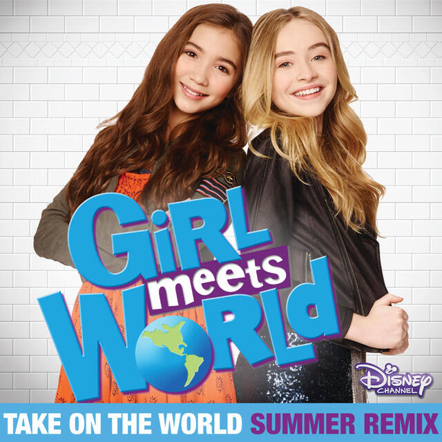 Take on. Take on the World Rowan. Girl meets World обложка. Take on the World Sabrina Carpenter. История Райли афиша.