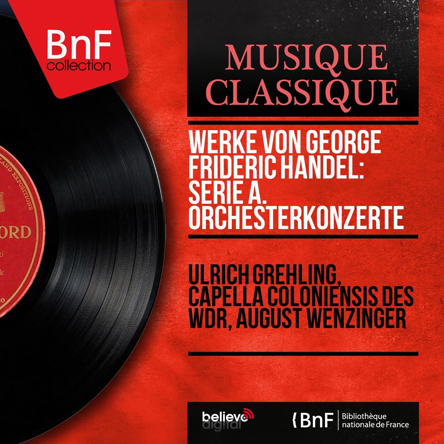Постер альбома Werke von George Frideric Handel: Serie A. Orchesterkonzerte (Mono Version)