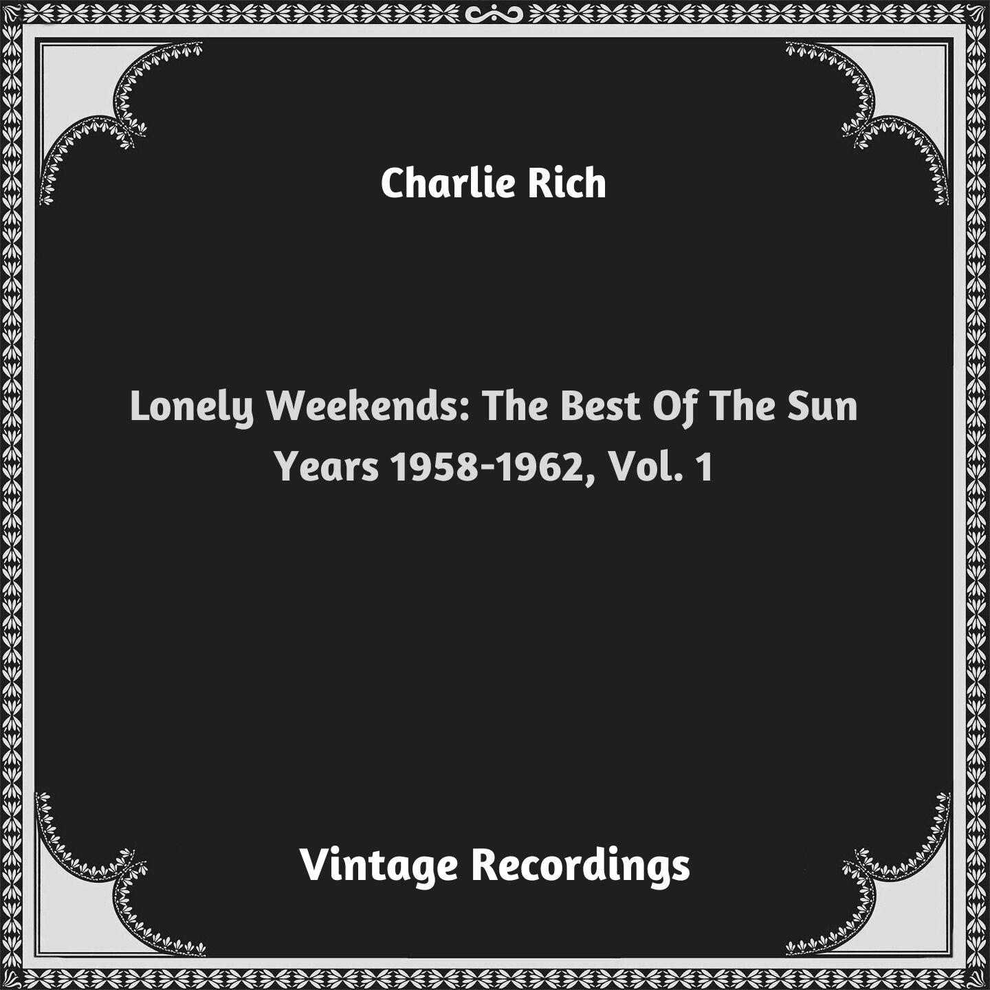 Постер альбома Lonely Weekends: The Best Of The Sun Years 1958-1962, Vol. 1