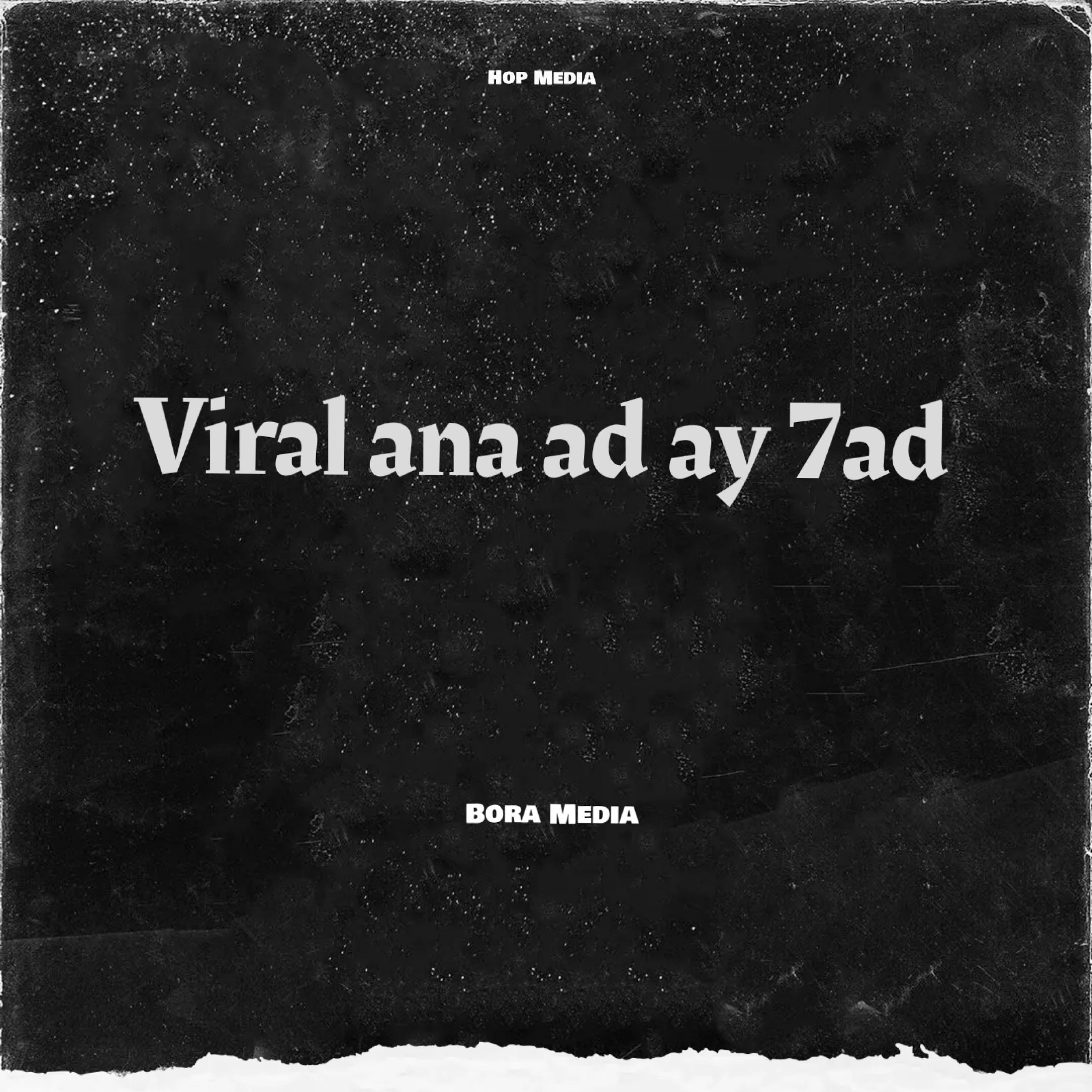 Постер альбома Viral Ana ad ay 7ad