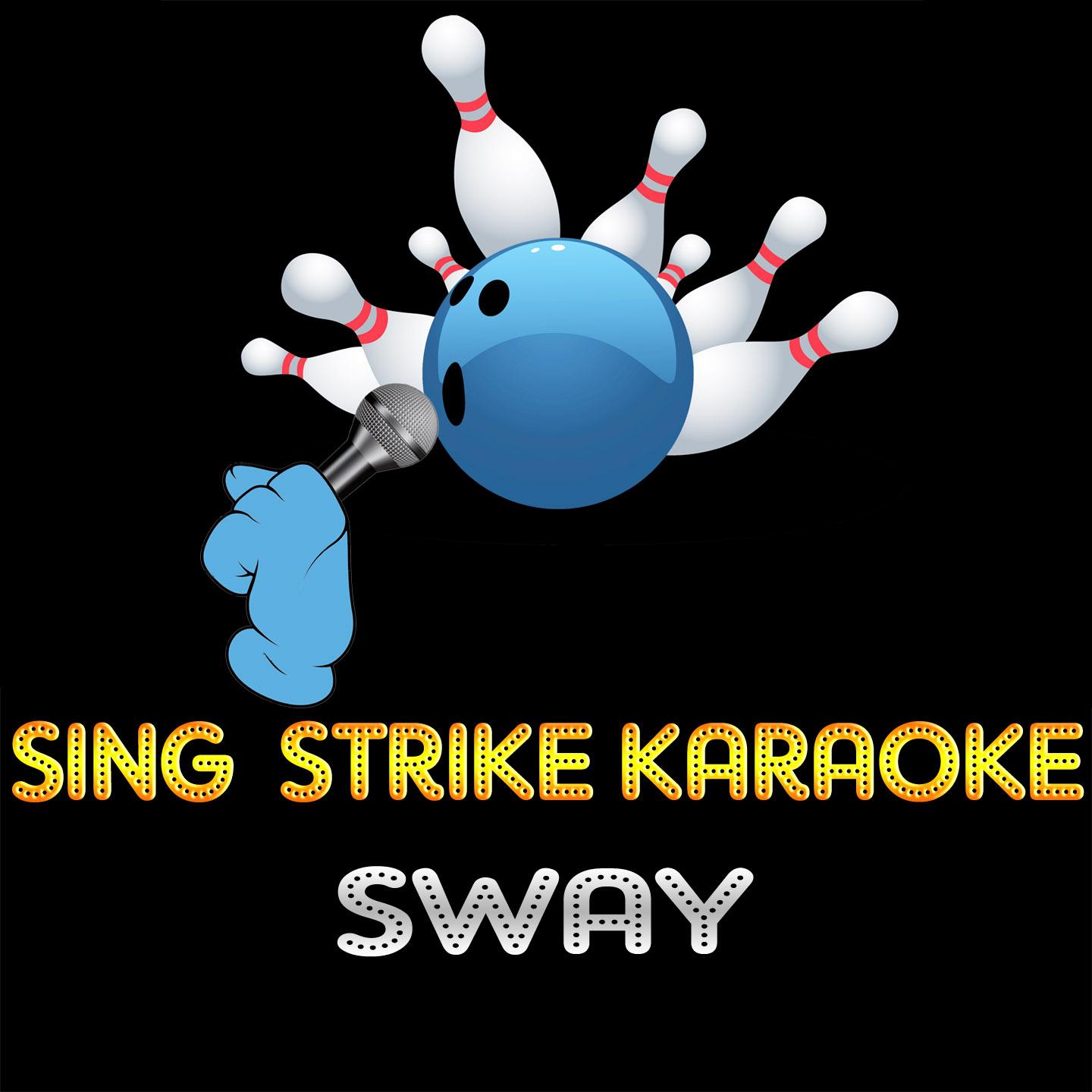 Sing Strike Karaoke - Sway (Karaoke Version) (Originally Performed By Michael Bublé)