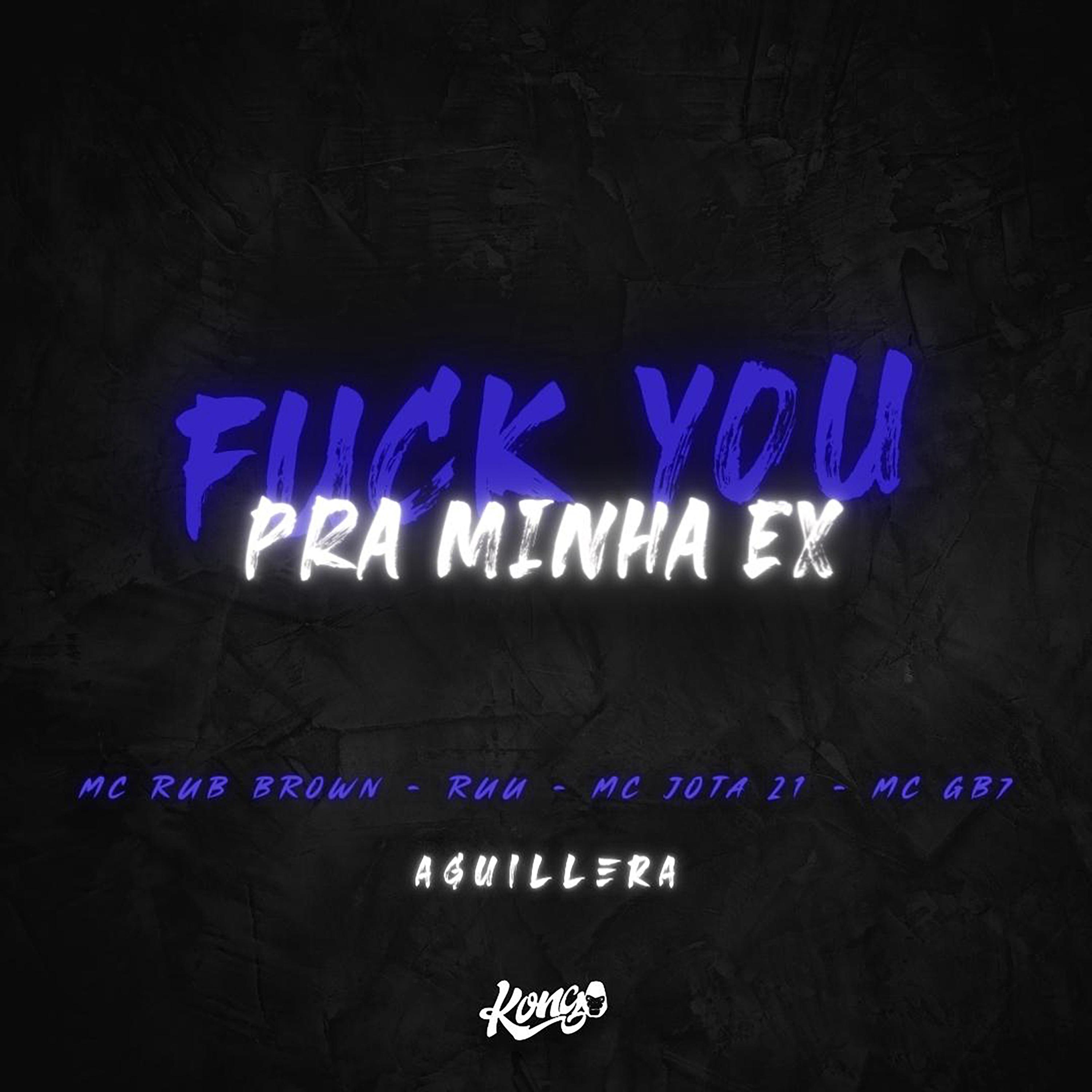 Постер альбома Fuck You pra Minha Ex