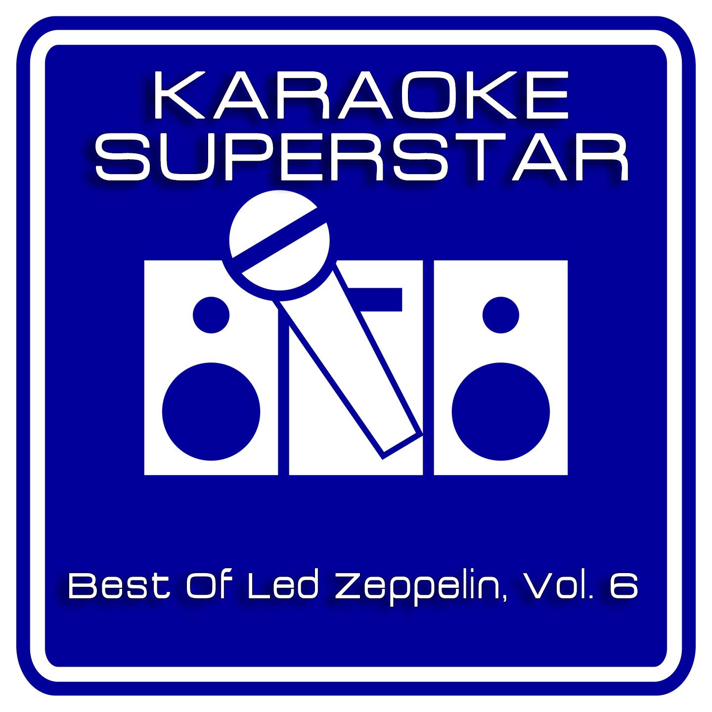 Постер альбома Best Of Led Zeppelin, Vol. 6 (Karaoke Version)