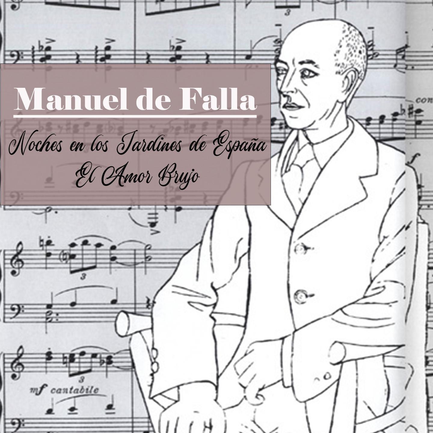 Постер альбома Manuel de Falla, Noches en los Jardines de España, El Amor Brujo