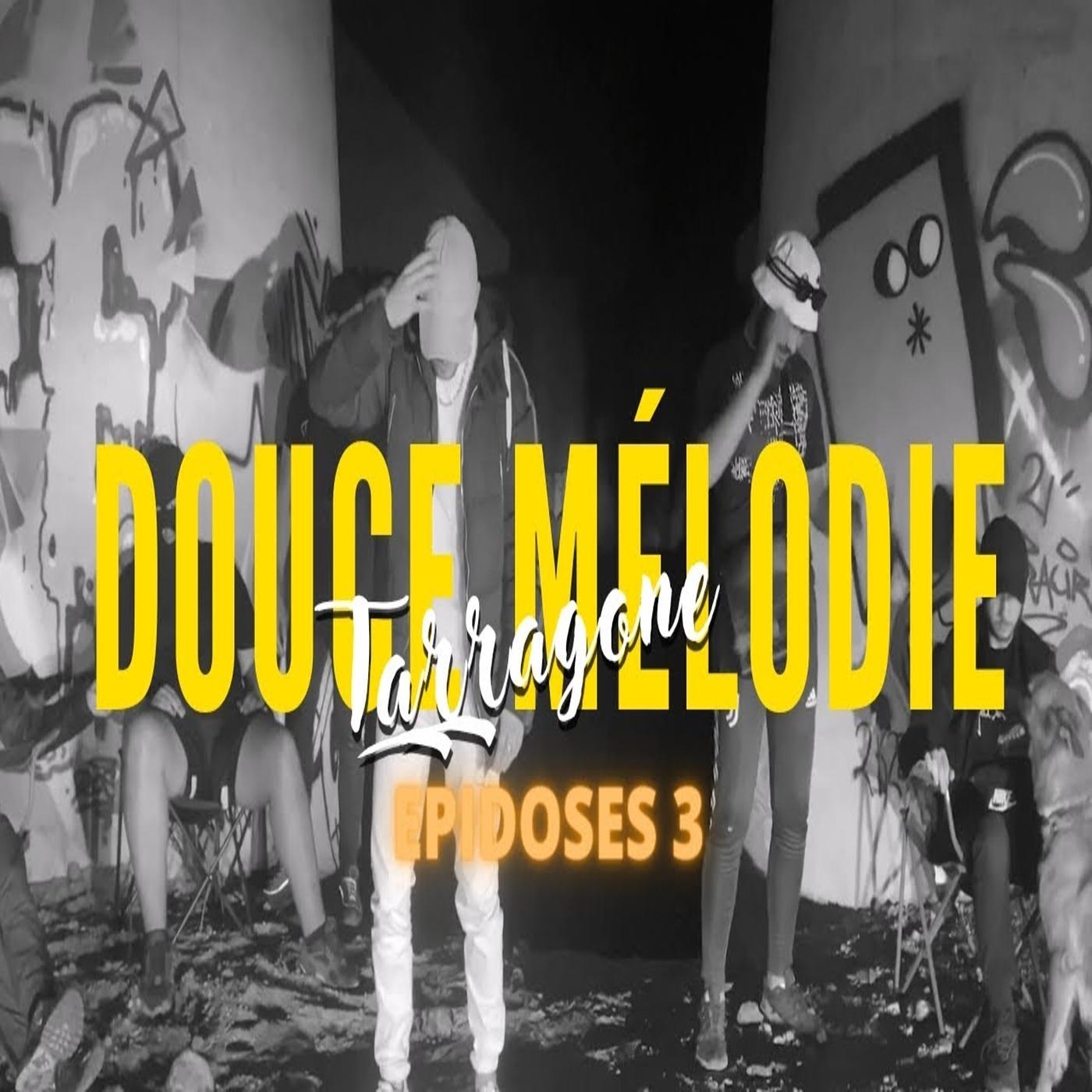 Постер альбома Douce mélodie (Episodes 3 : Tarragone)