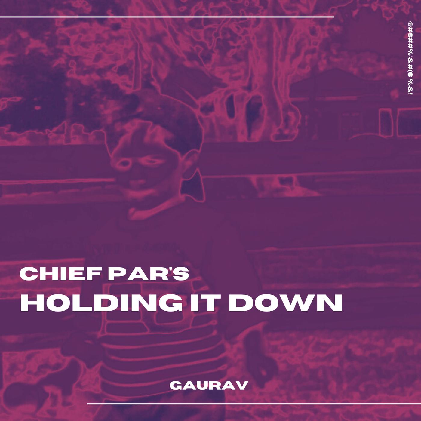Постер альбома Chief Par's Holding It Down