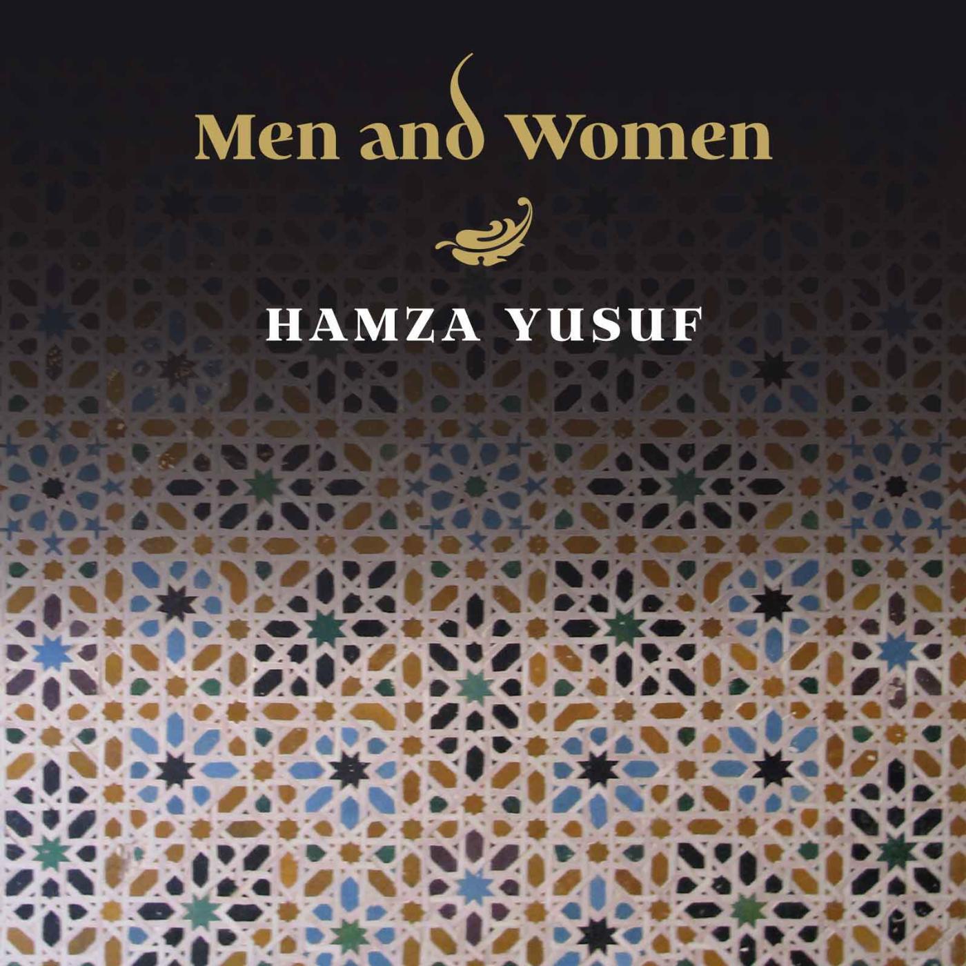 Hamza Yusuf - Appreciation and Forgiveness