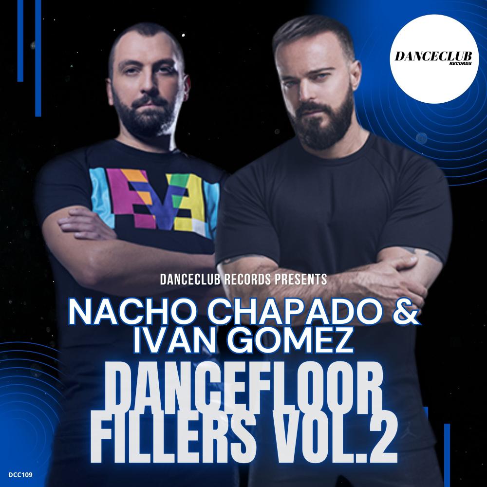 Постер альбома Nacho Chapado & Ivan Gomez Dancefloor Fillers Vol.2
