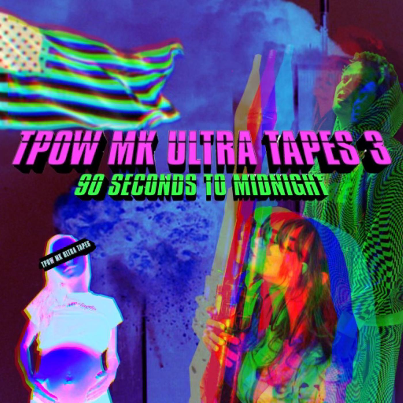 Постер альбома TPOW MK Ultra Tapes 3 90 Seconds to Midnight