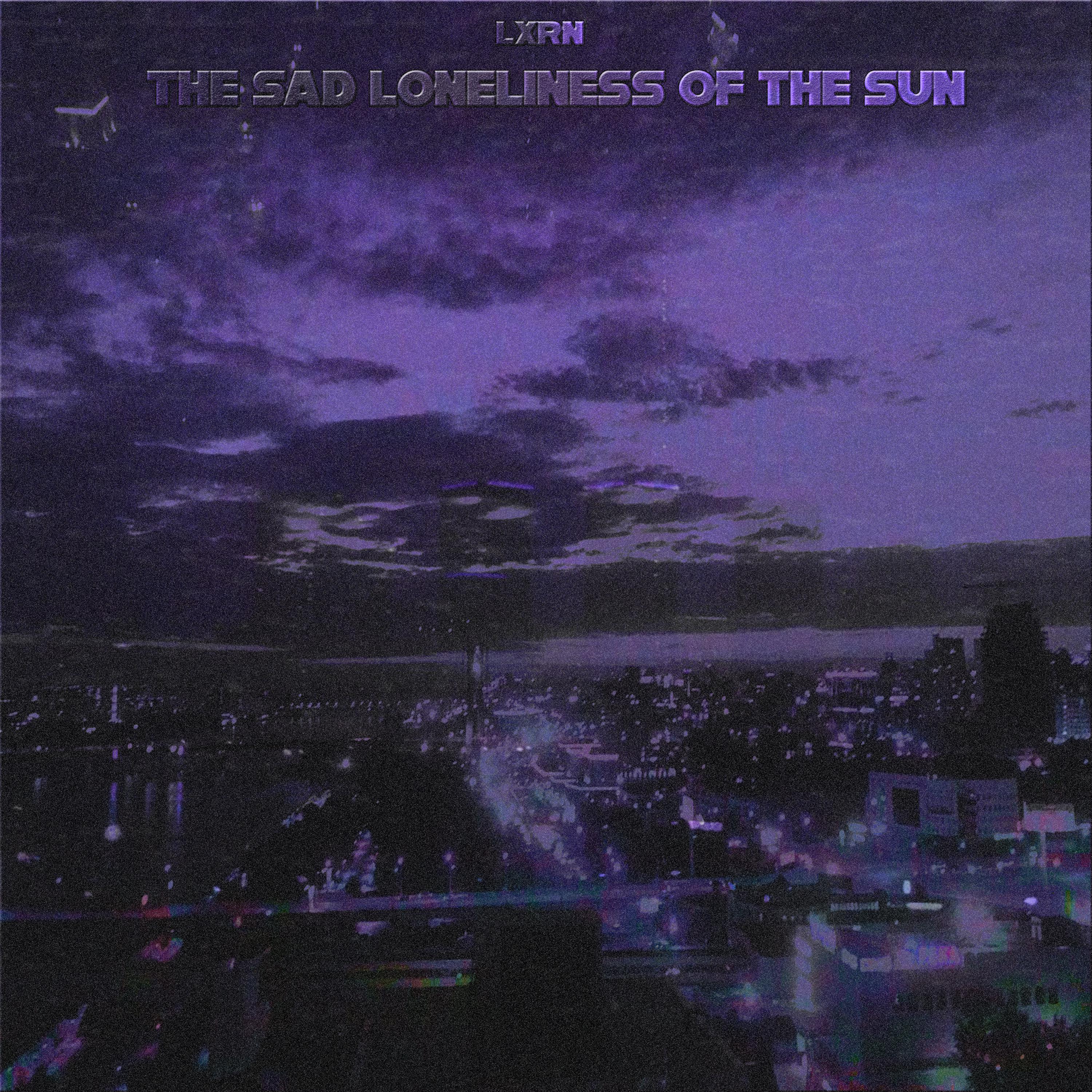 Постер альбома The sad loneliness of the sun