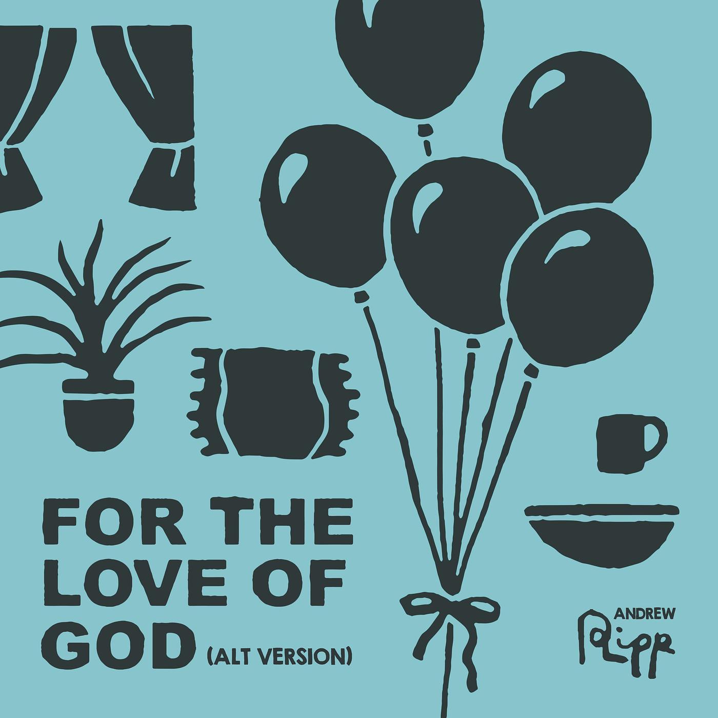 Постер альбома For the Love of God (Alt Version)