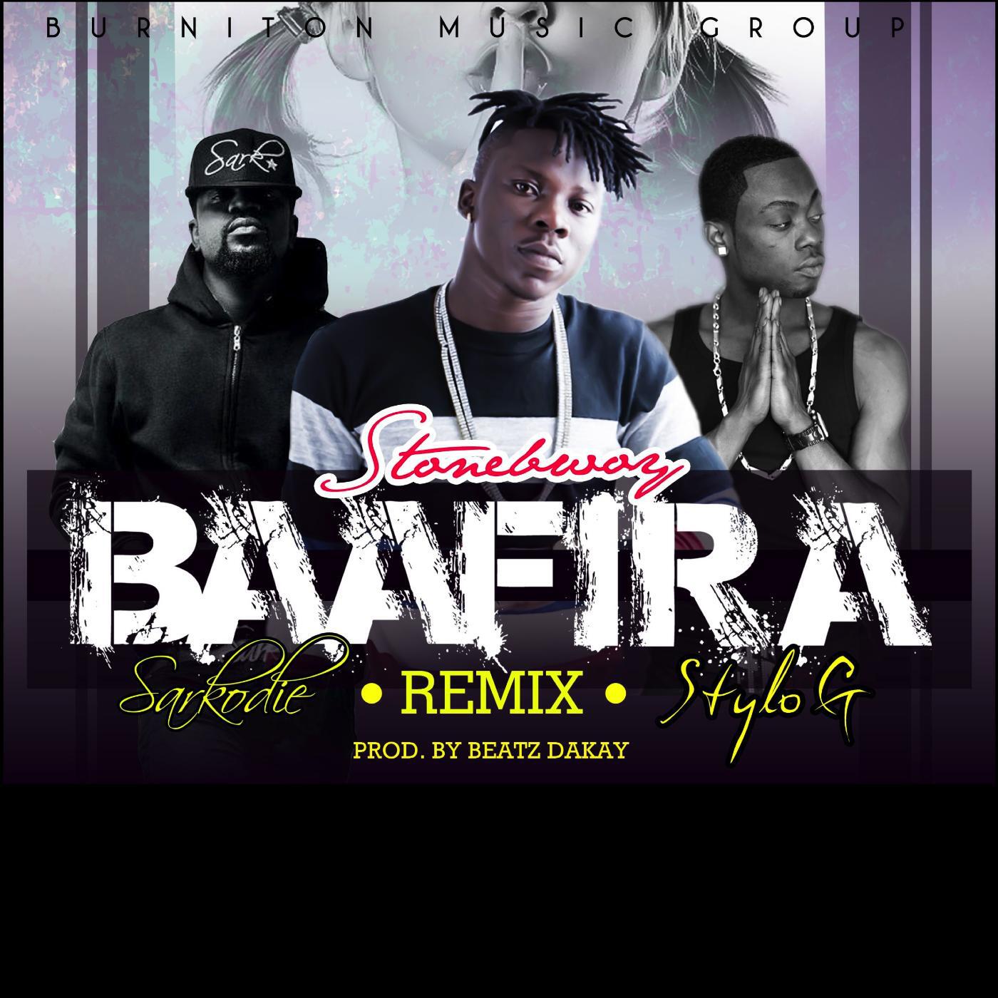 StoneBwoy - Baafira (Remix) [feat. Stylo G & Sarkodie]