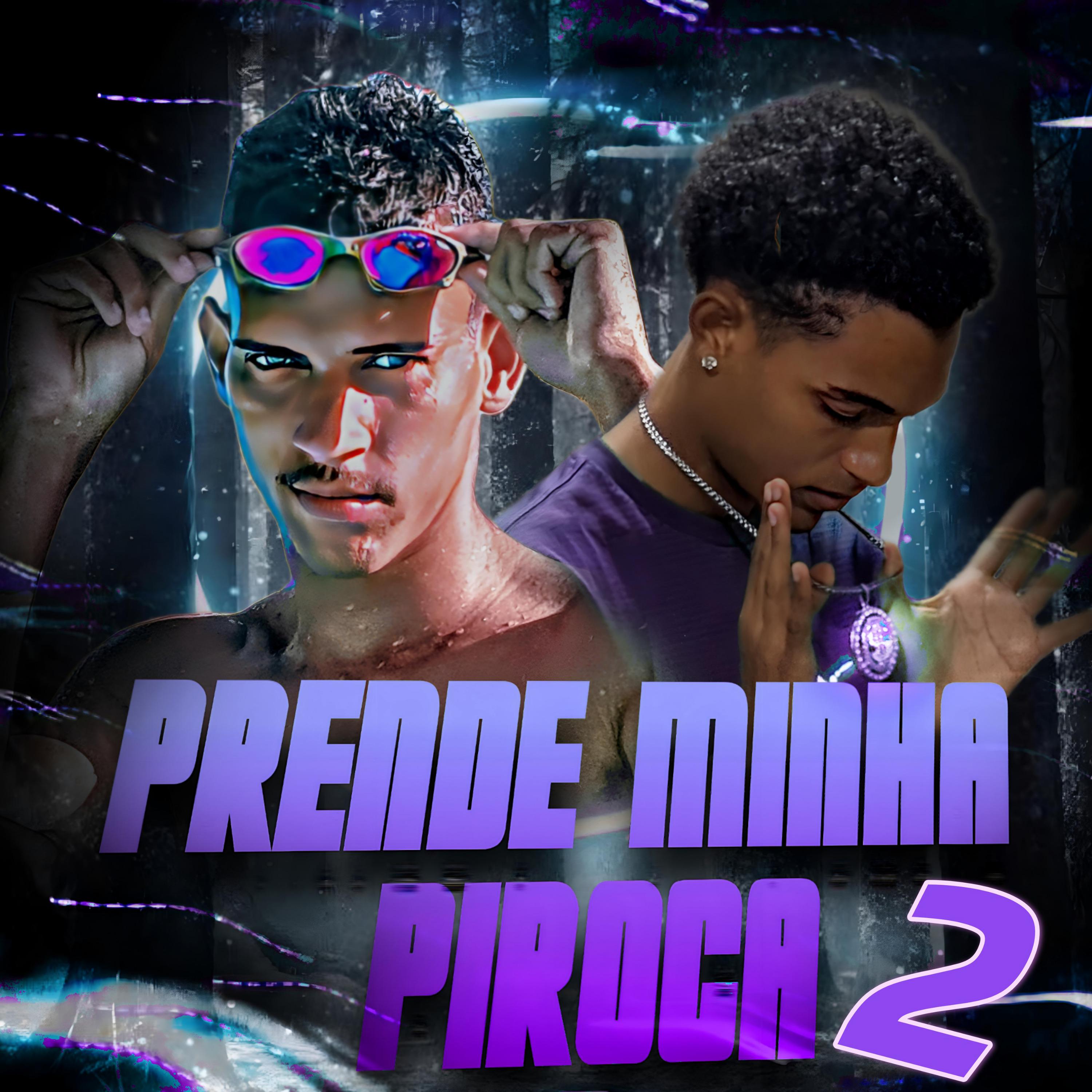 Постер альбома Prende Minha Piroca 2