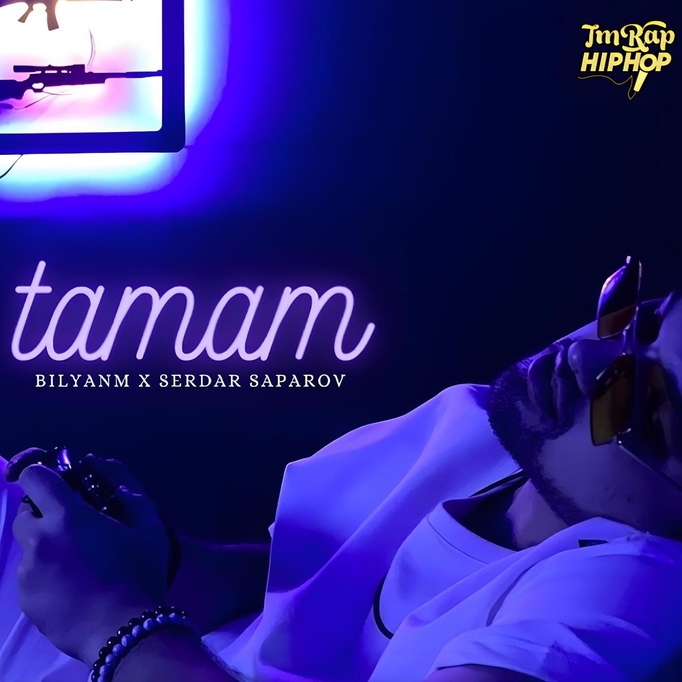 Постер альбома Tamam (feat. Bilyanm, Serdar Saparow)