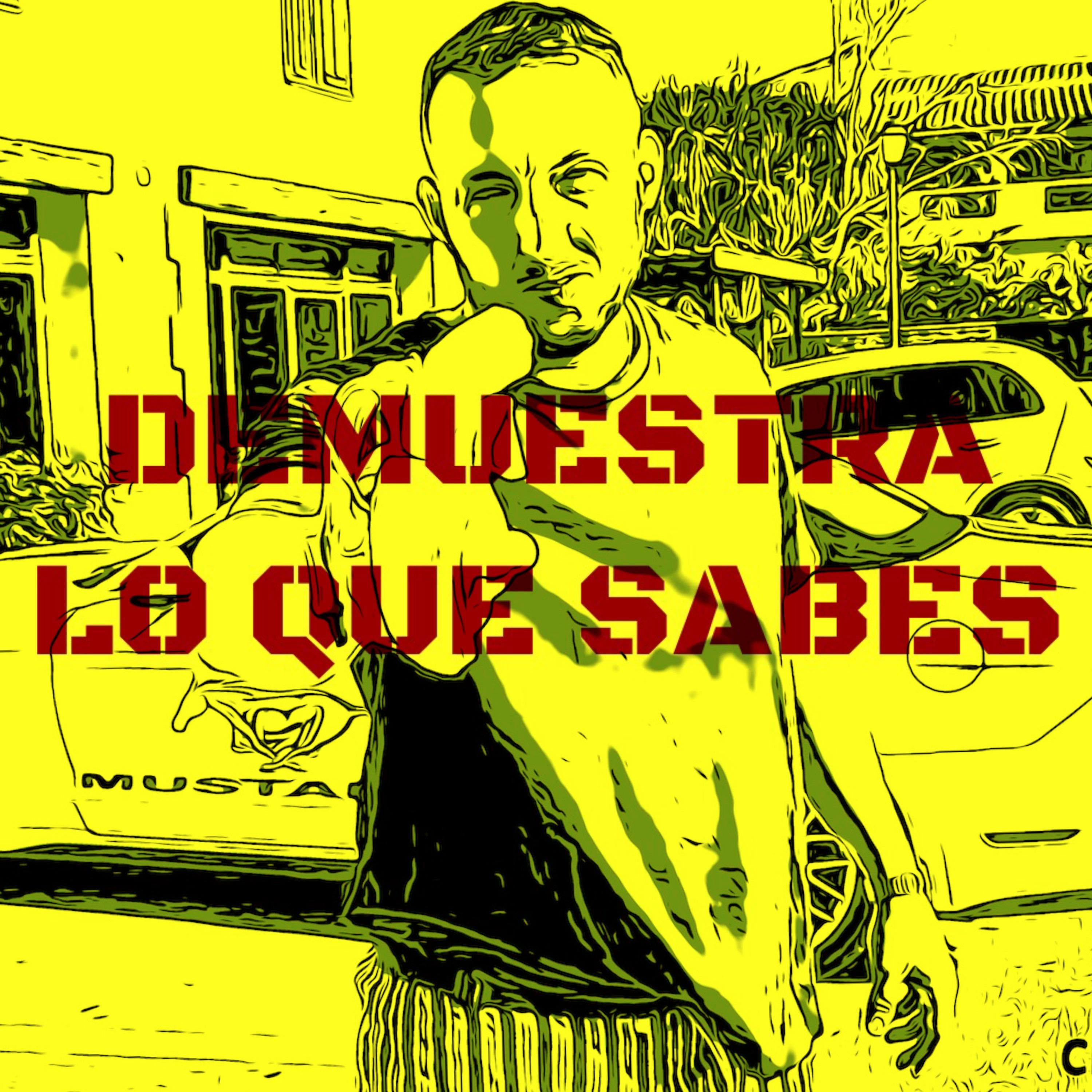 Постер альбома Demuestra Lo Que Sabes (feat. Chiwaka Monkey)