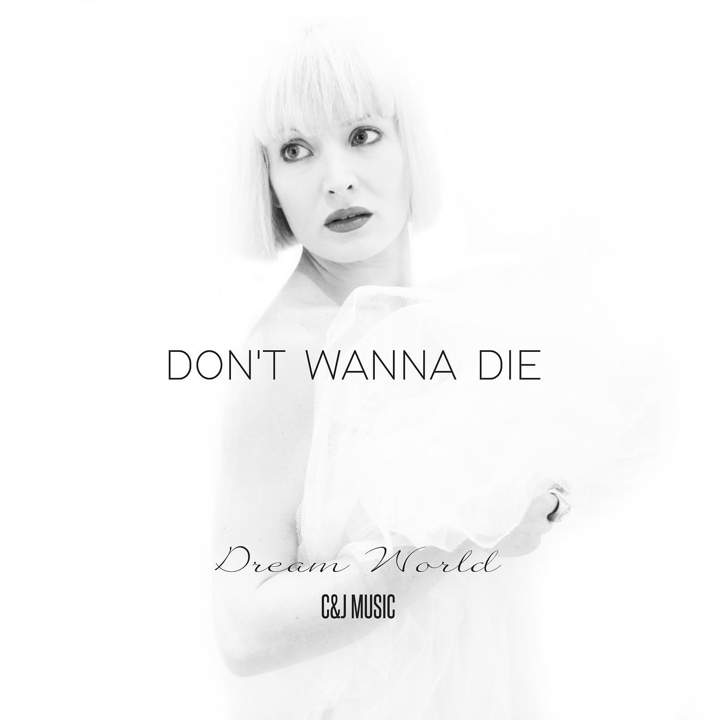 Постер альбома Don't Wanna Die
