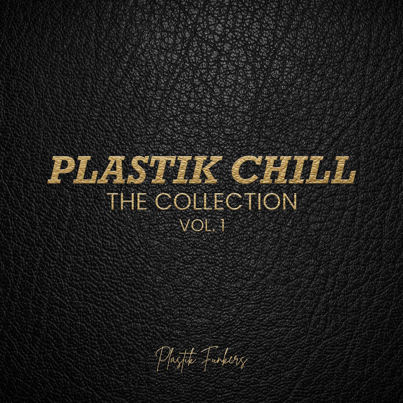 Постер альбома Plastik Chill - The Collection, Vol.1
