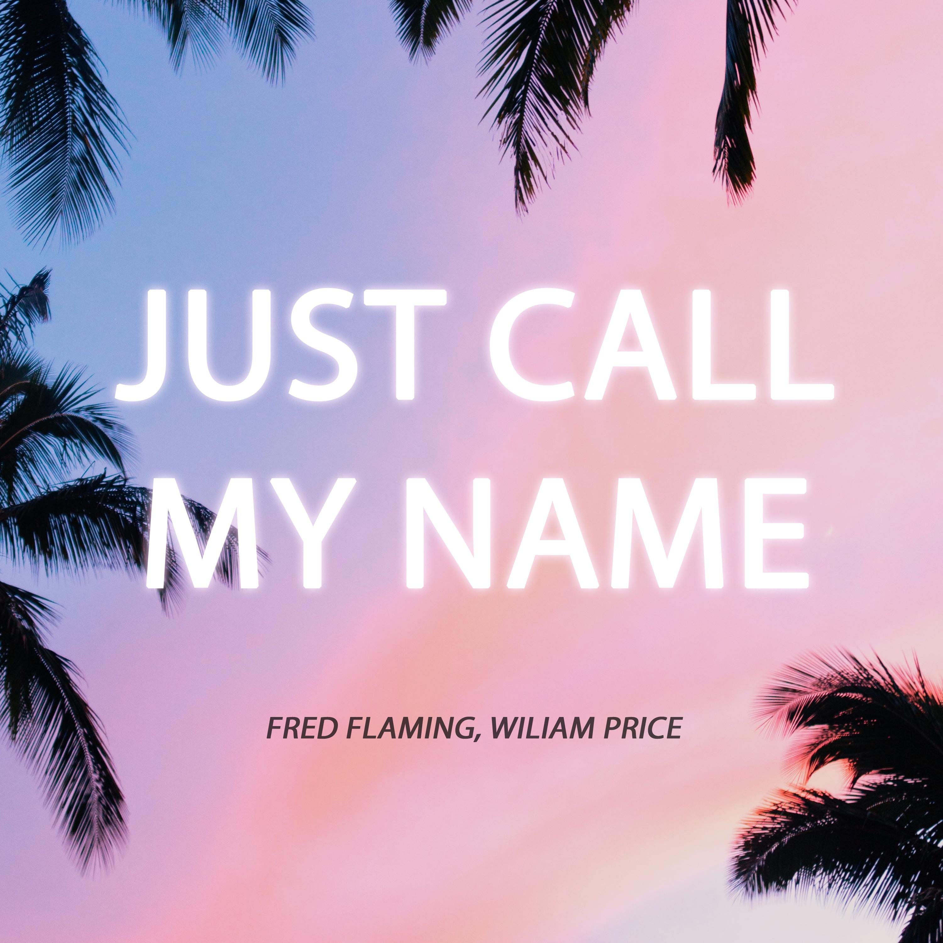 Постер альбома Just Call My Name