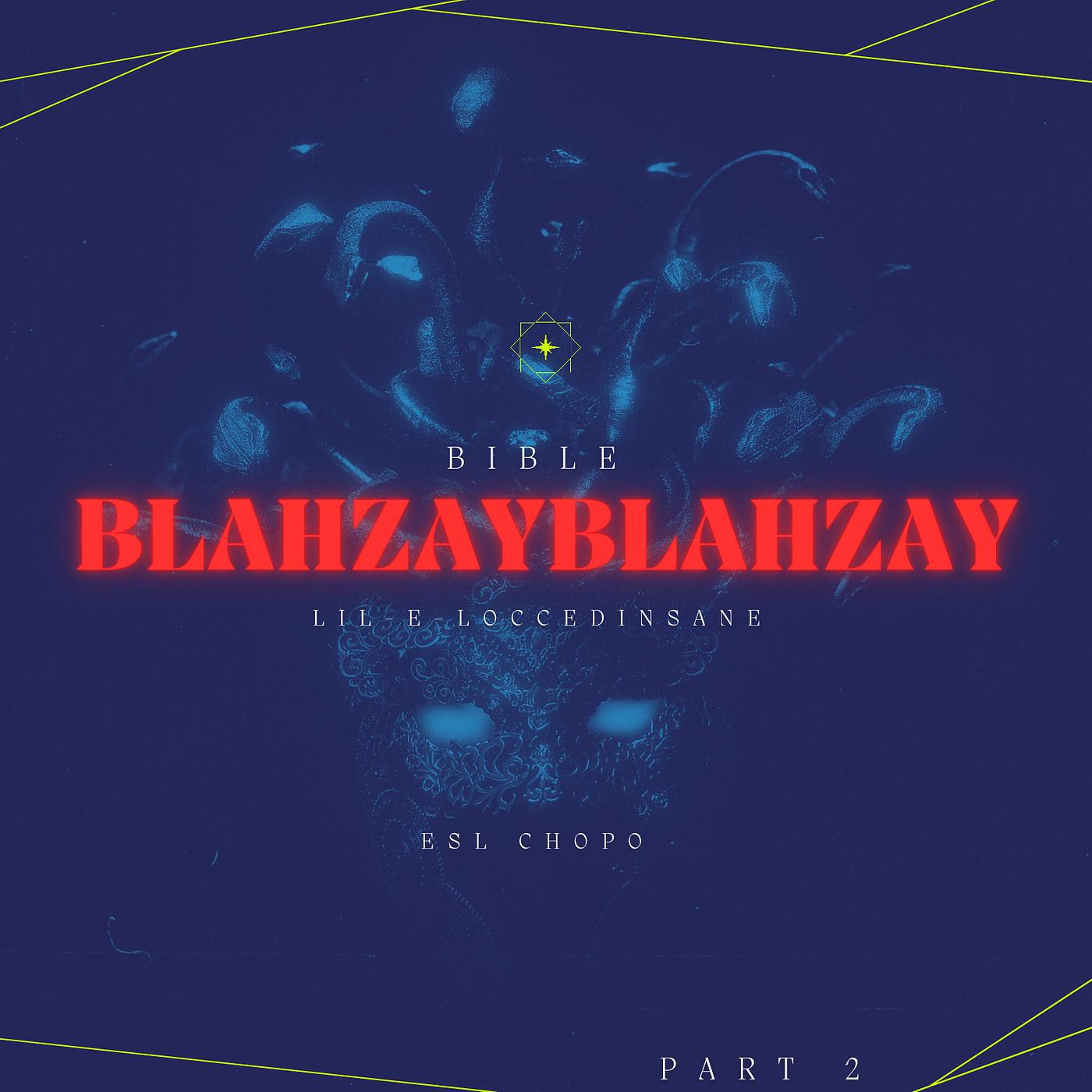 Постер альбома Blahzay Blahzay, Pt. 2