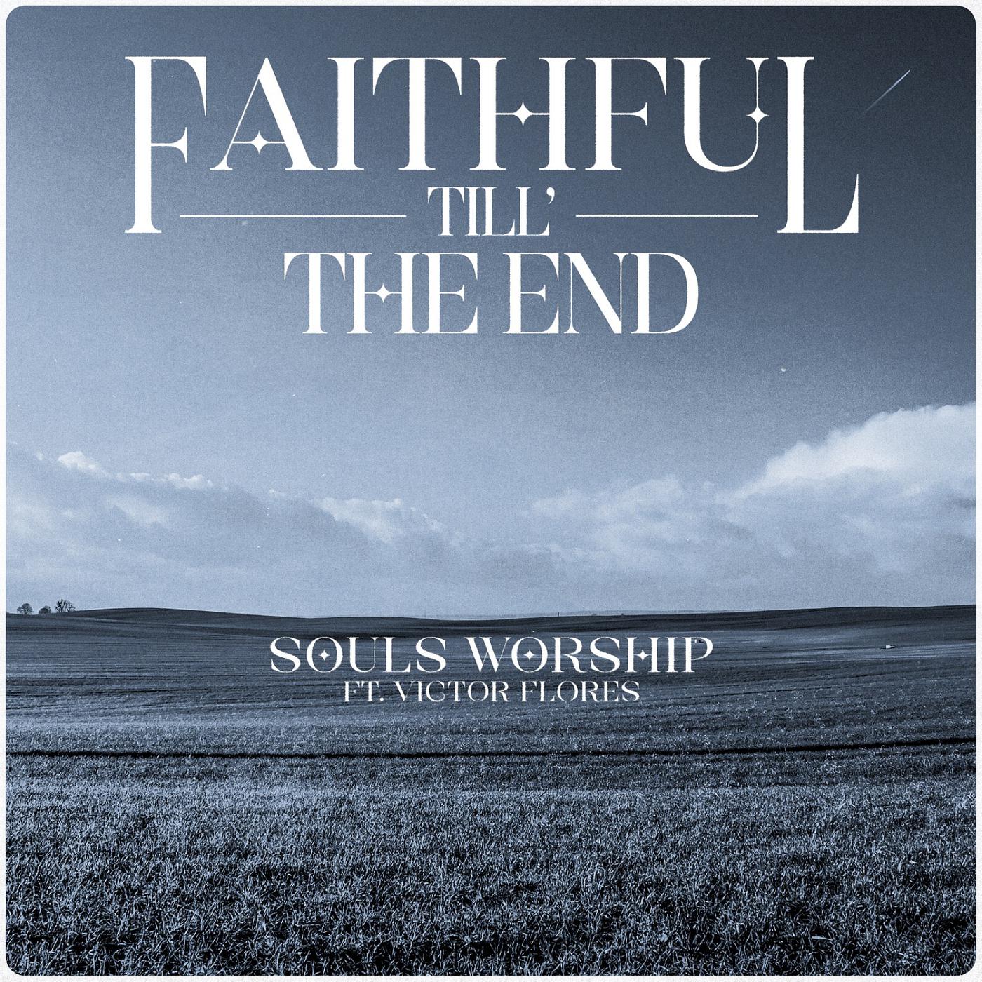 Постер альбома Faithful Till the End