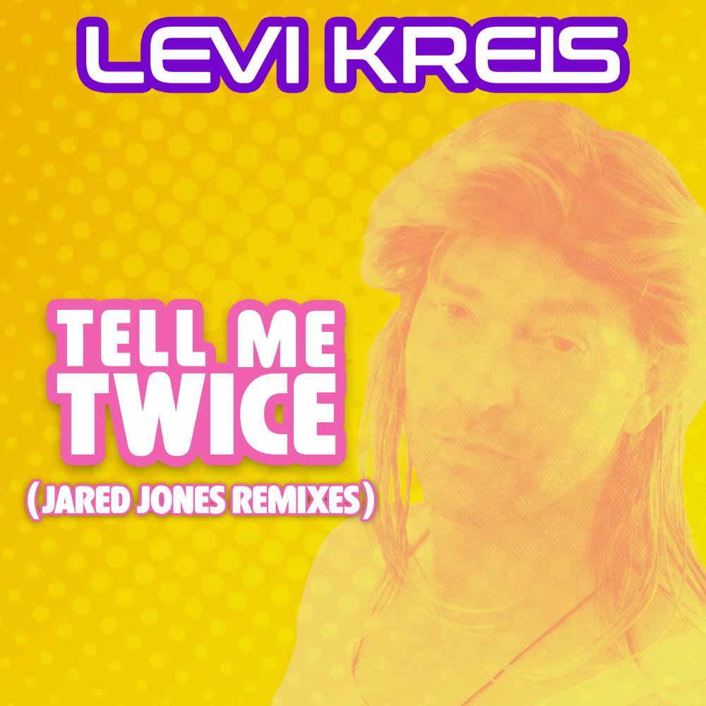 Постер альбома Tell Me Twice (Jared Jones Remixes)