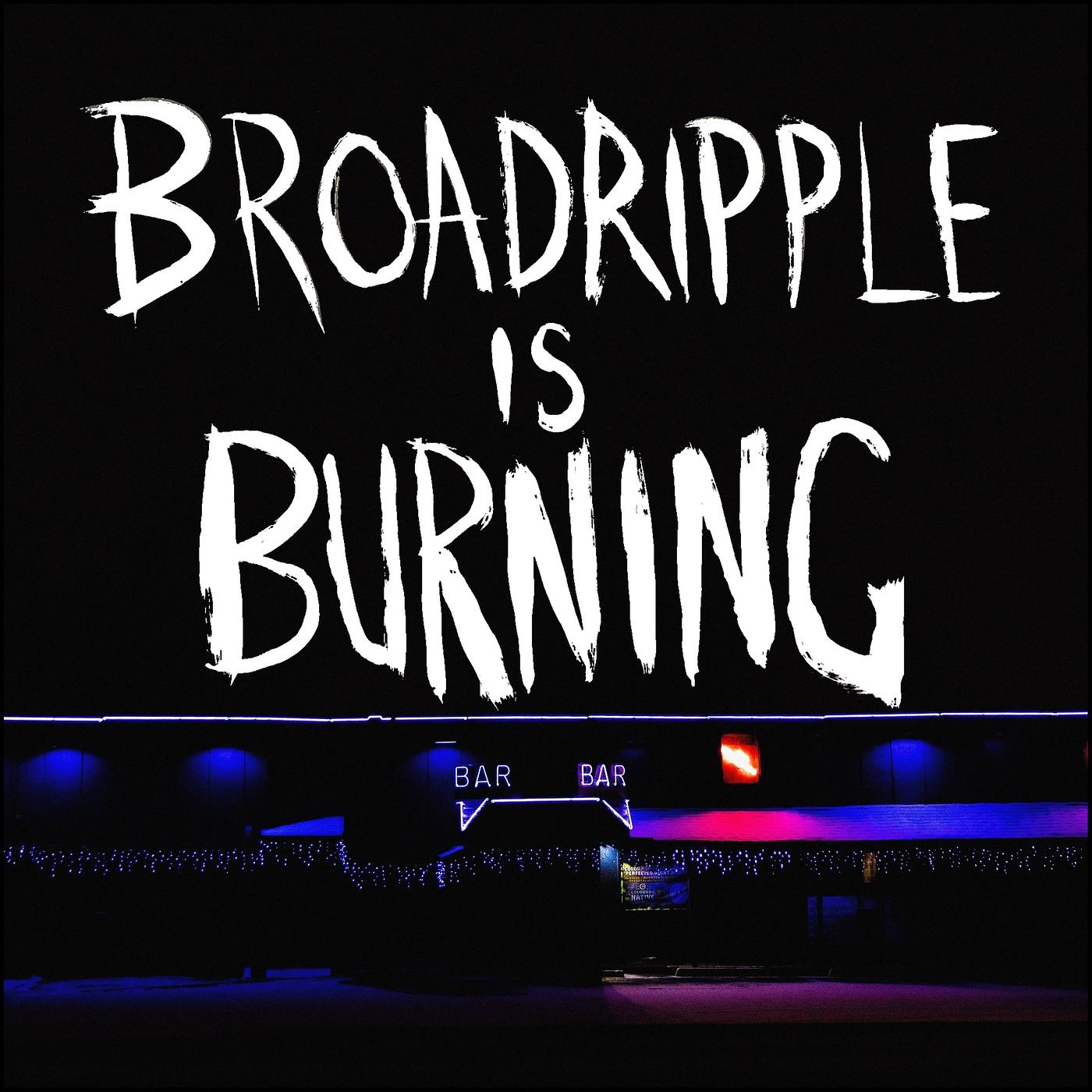 Постер альбома Broadripple Is Burning
