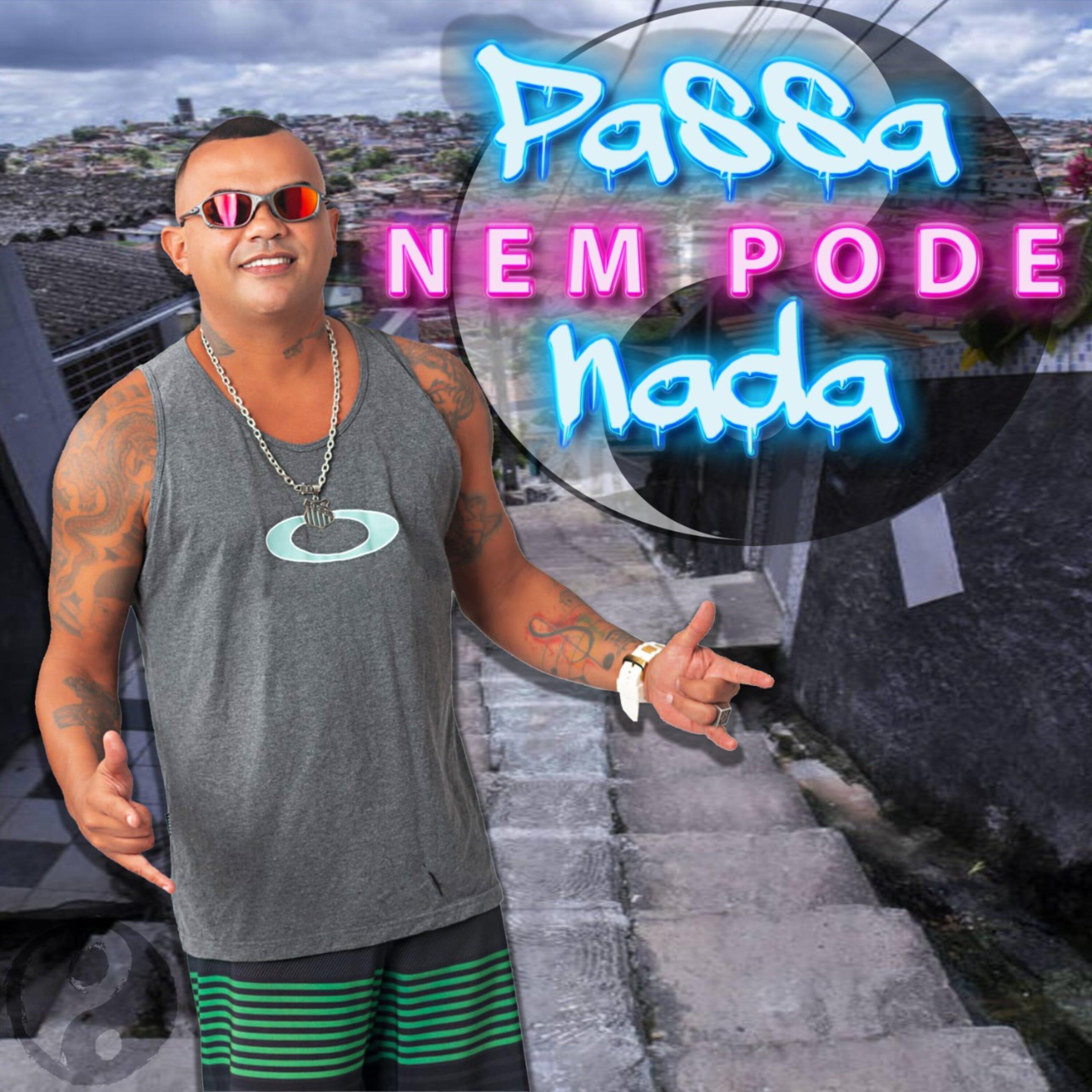 Постер альбома Passa Nem Pode Nada