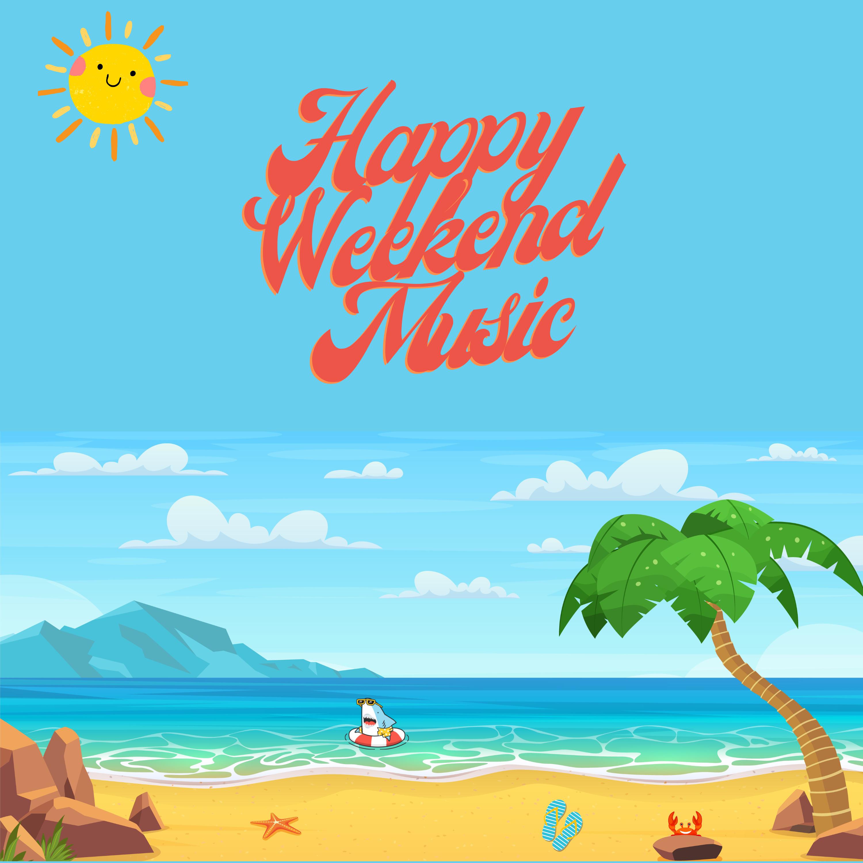 Постер альбома Happy Weekend Music