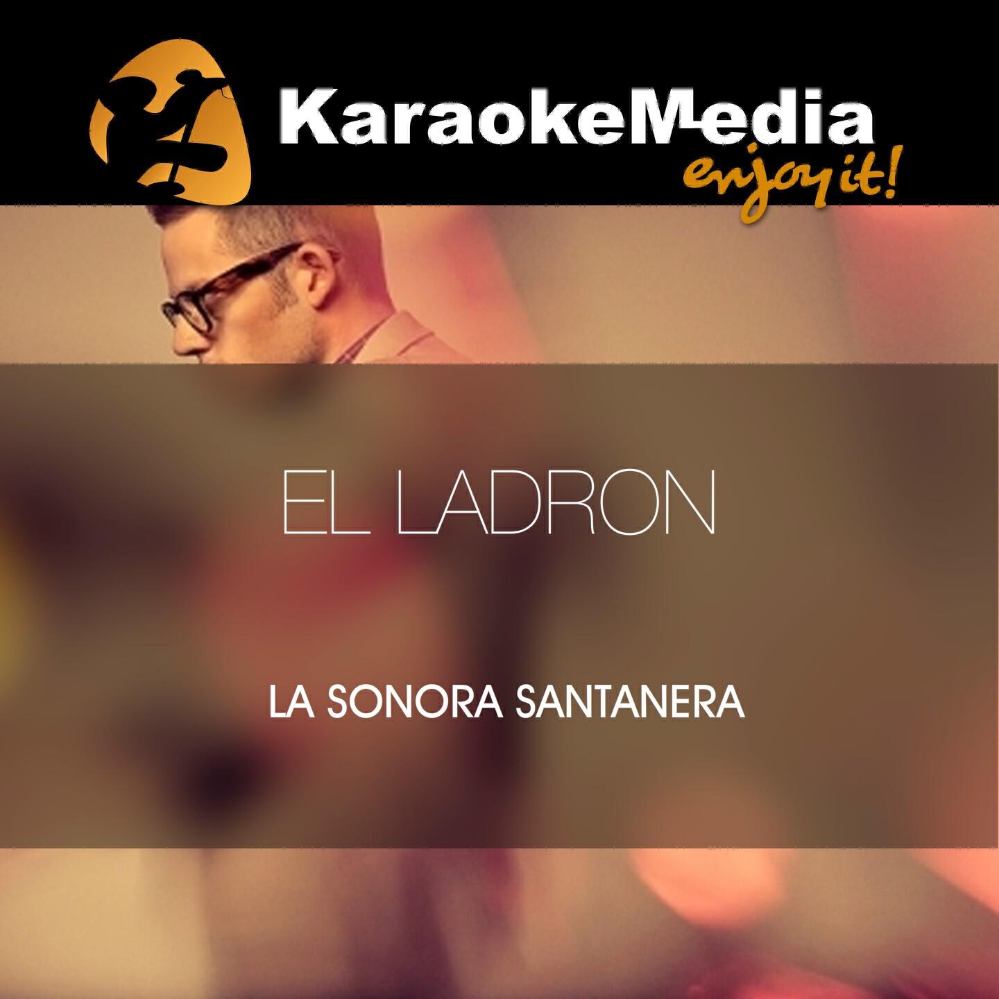 Karaokemedia - El Ladron(Karaoke Version) [In The Style Of La Sonora Santanera]