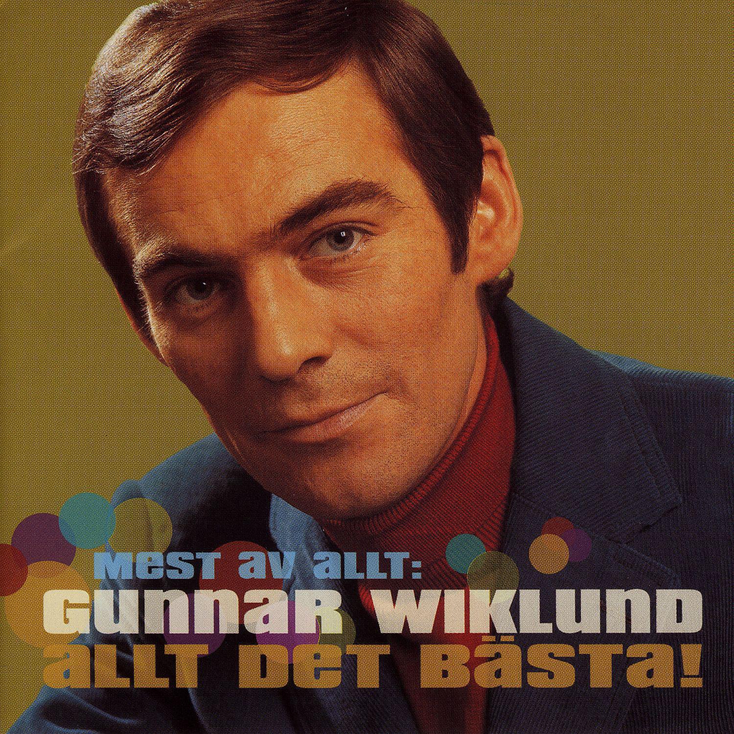 Постер альбома Mest Av Allt: Gunnar Wiklund - Allt Det Bästa
