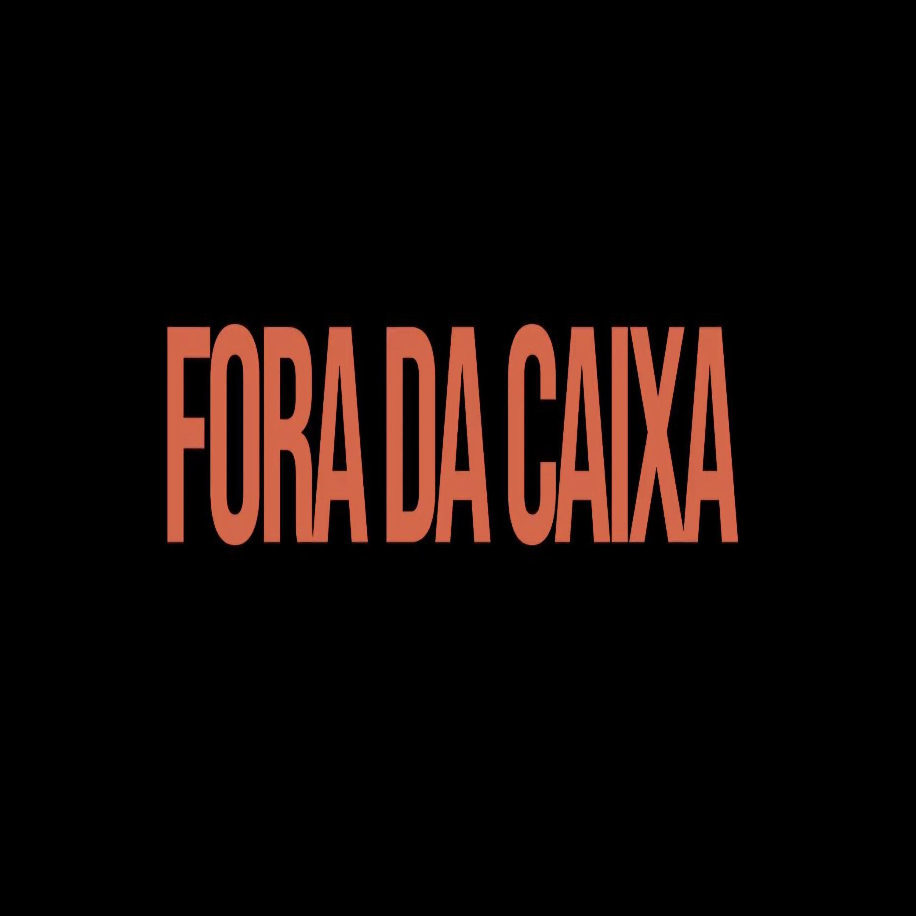 Постер альбома Fora da Caixa