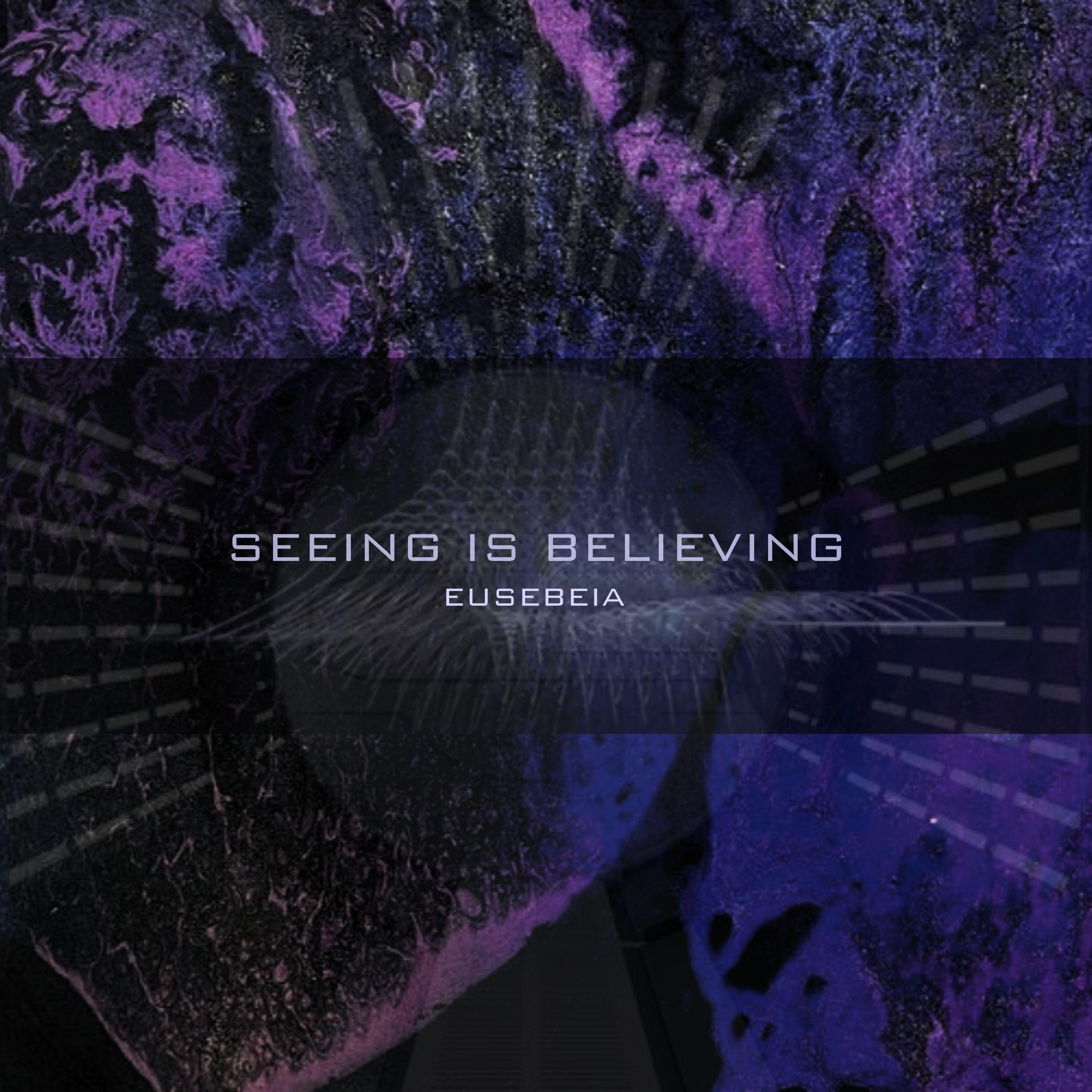 Постер альбома Seeing Is Believing