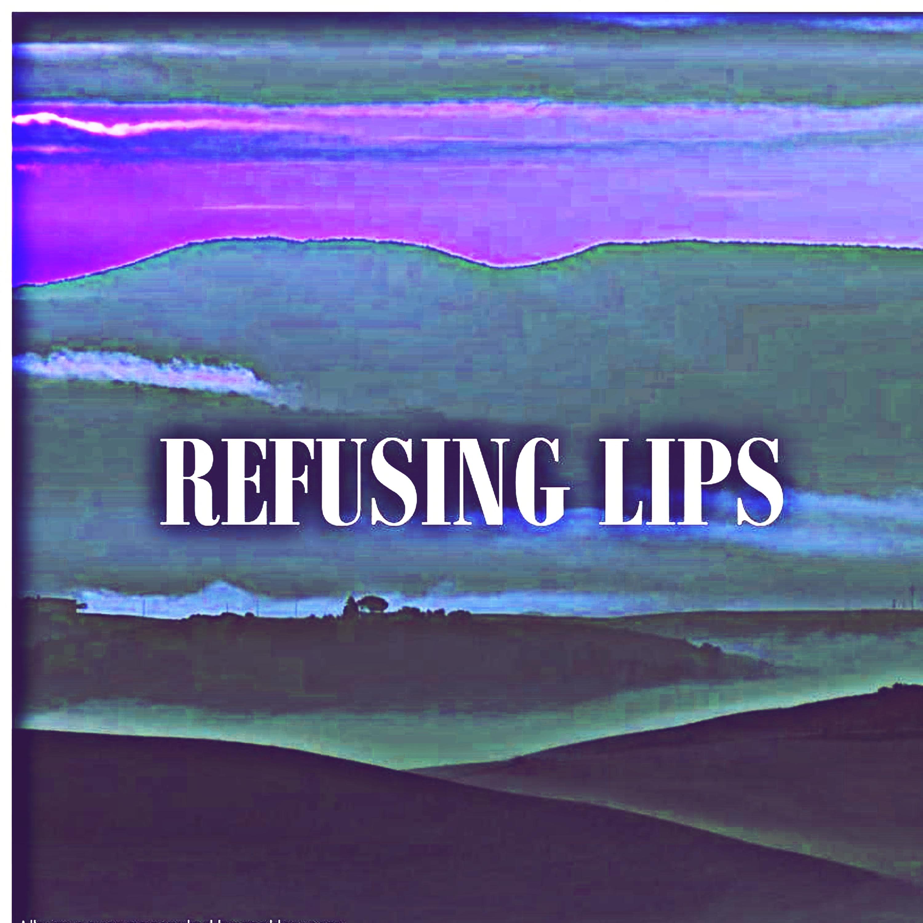 Постер альбома Refusing Lips