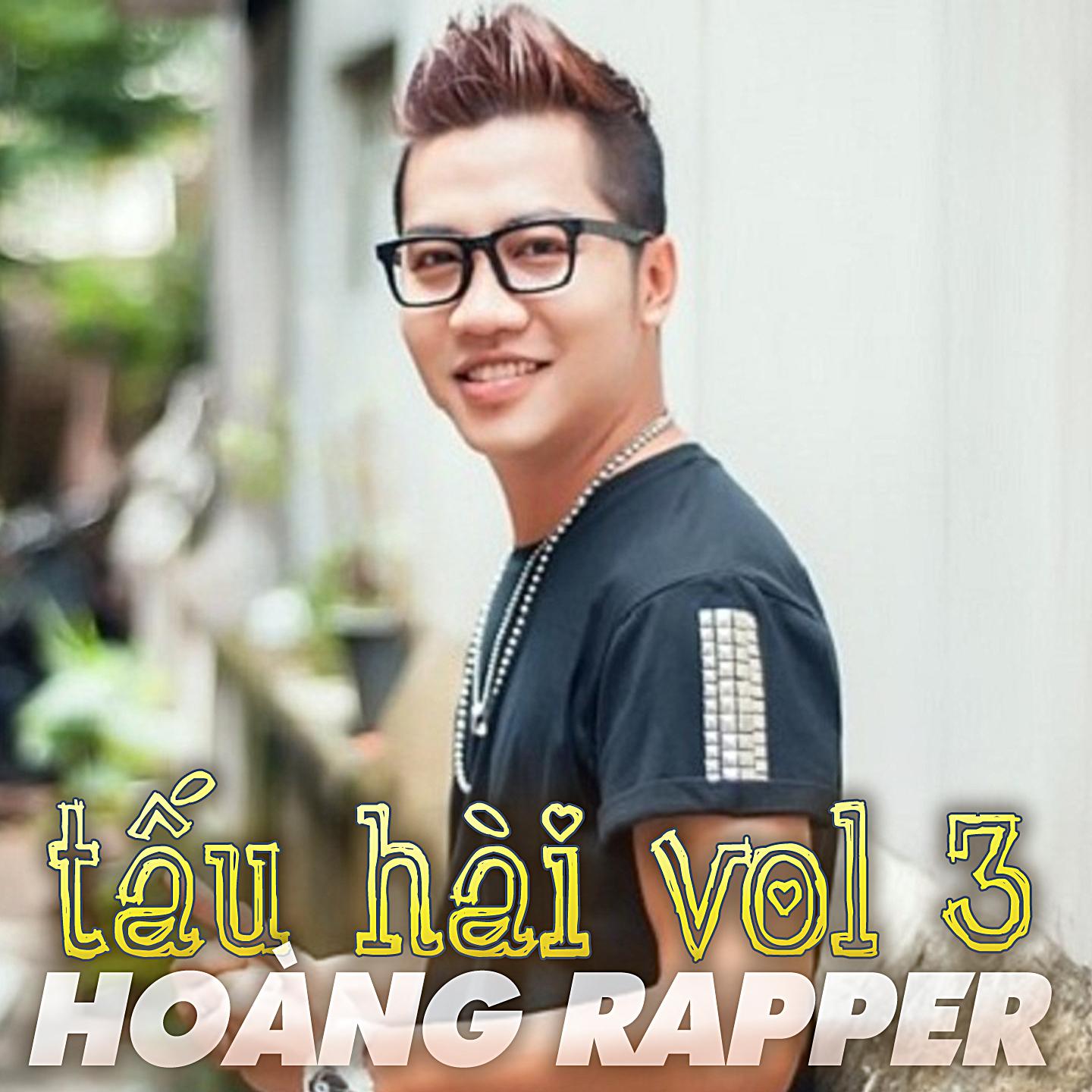 Постер альбома Tấu Hài Cùng Hoàng Rapper, Vol. 3